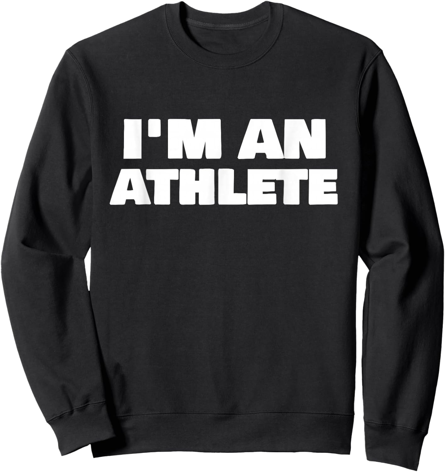 I'm an Athlete Sweatshirt - Sweatshirt | Black