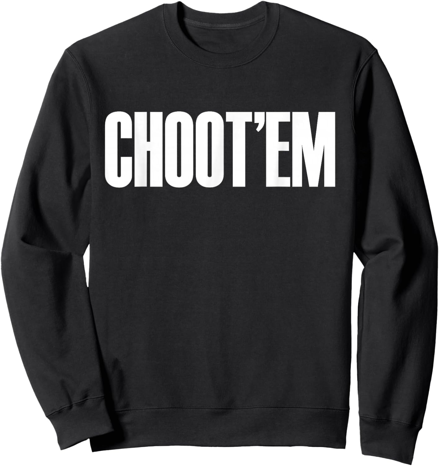 Choot'em Sweatshirt - Sweatshirt | Black