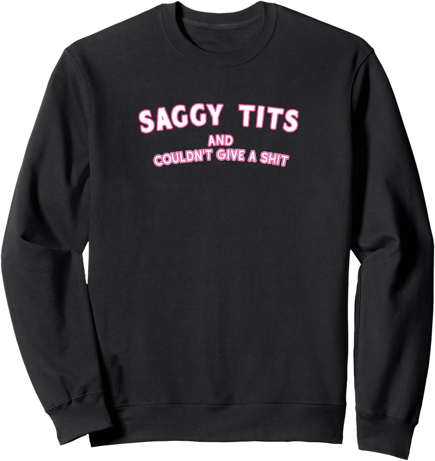 Saggy Tits Perky Boobs Feminist Natural Woman Sweatshirt - Sweatshirt | Black