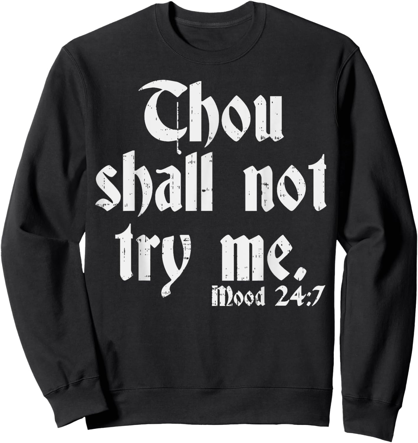 Thou Shall Not Try Me Shirt Funny Sarcastic Humor Sweatshirt - Sweatshirt | Black