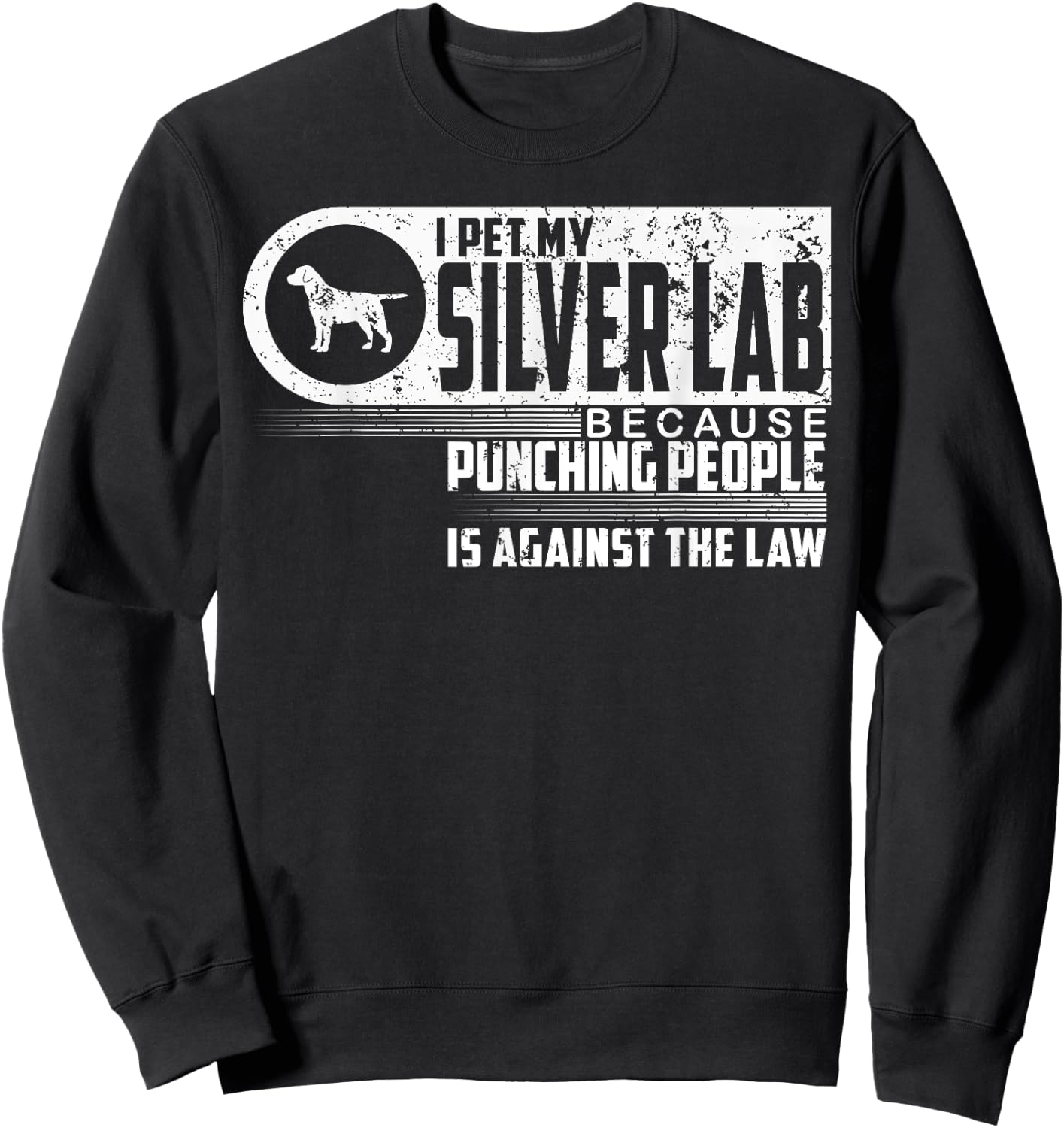 Labrador Retriever I Pet My Silver Lab Dog Lovers Shirt Gift Sweatshirt - Sweatshirt | Black