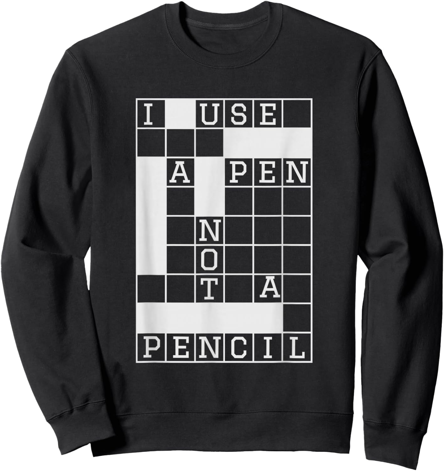 Funny Crossword T Shirt For Crossword Lovers I Use A Pen Sweatshirt - Sweatshirt | Black