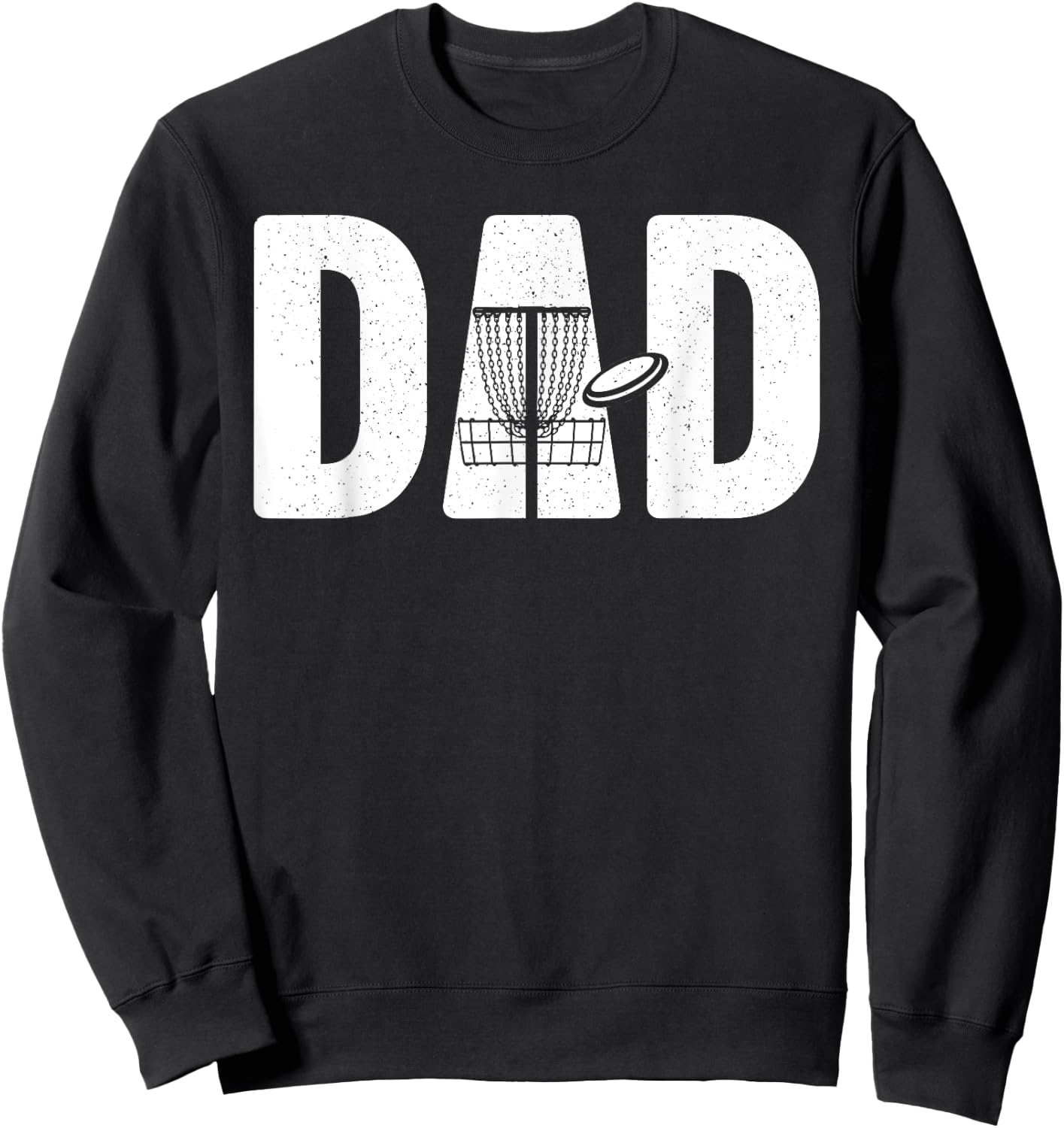 Funny Disc Golf Art For Dad Men Disc Golfer Disc Golf Lover Sweatshirt - Sweatshirt | Black