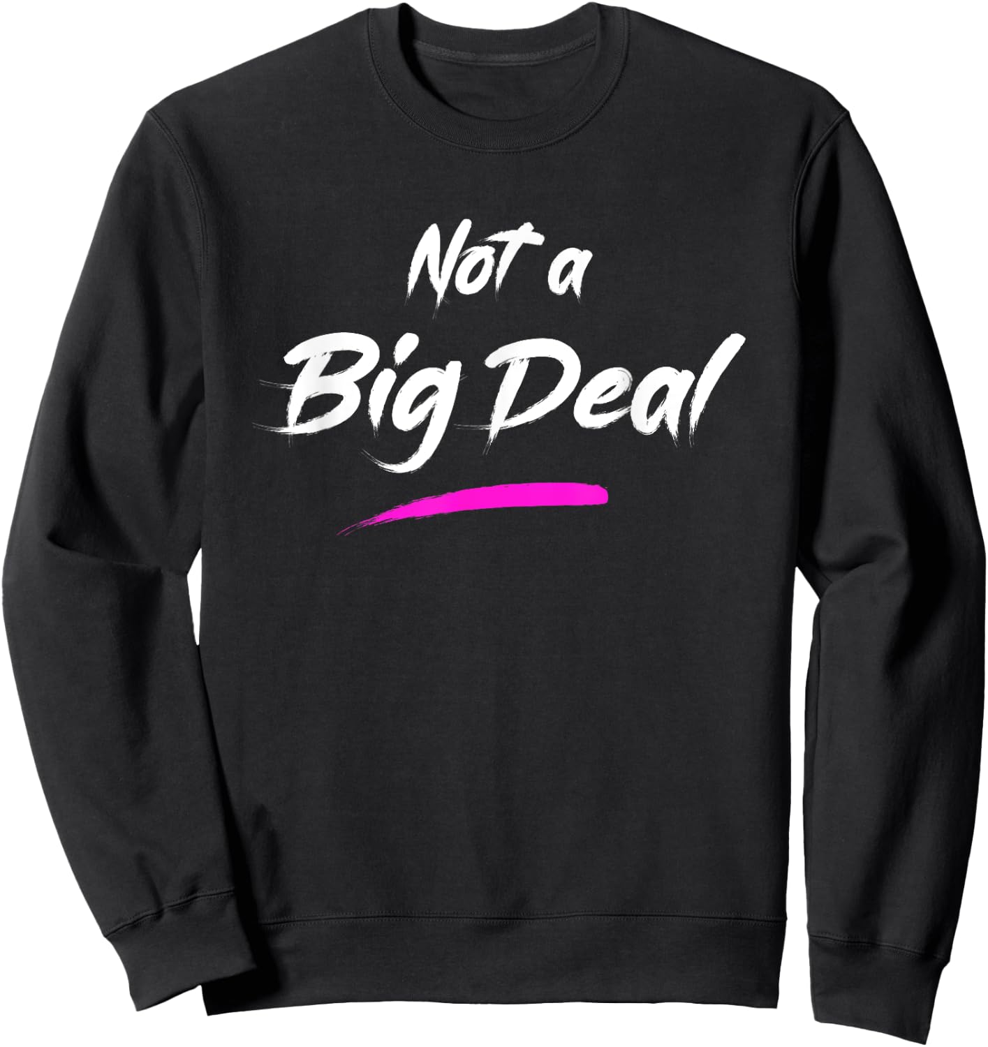 Not a Big Deal Sweatshirt - Sweatshirt | Black