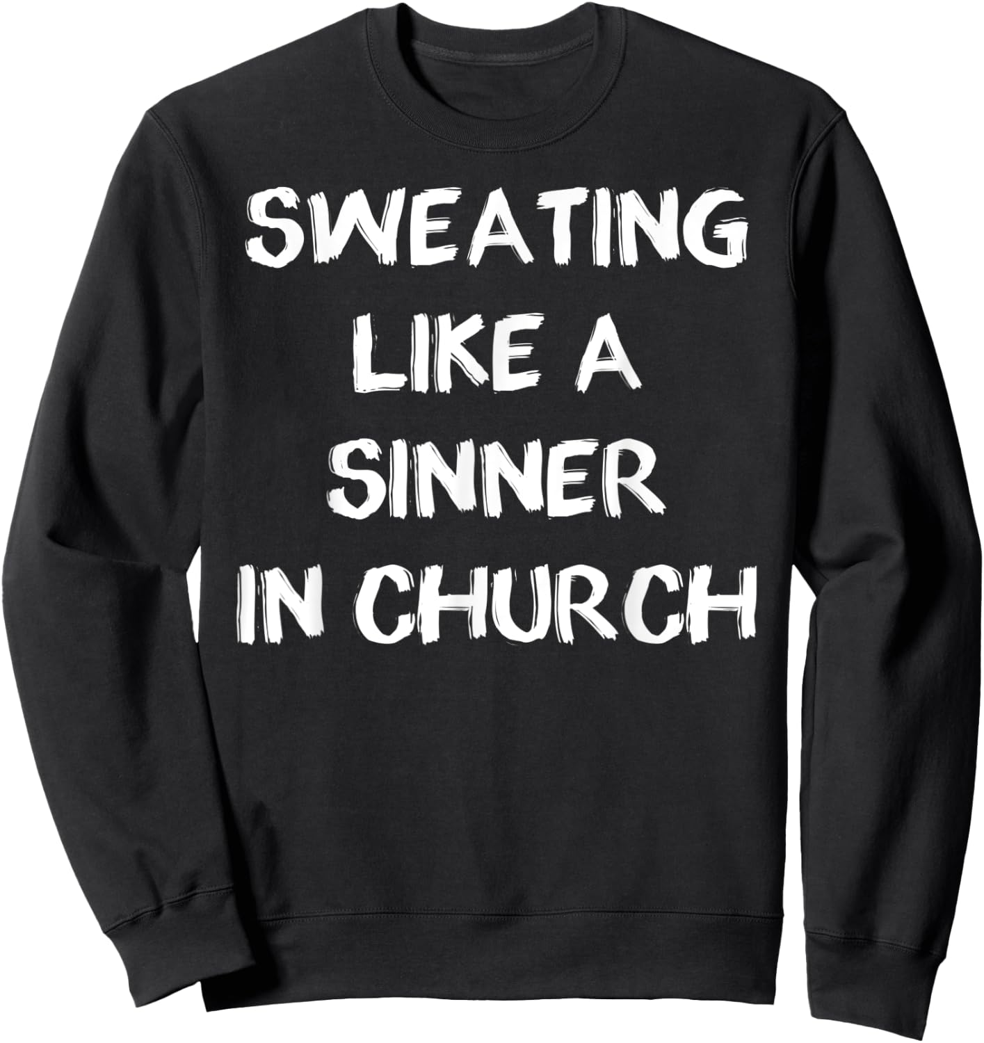 Sweating Like A Sinner In Church Heat Wave Sweatshirt - Sweatshirt | Black