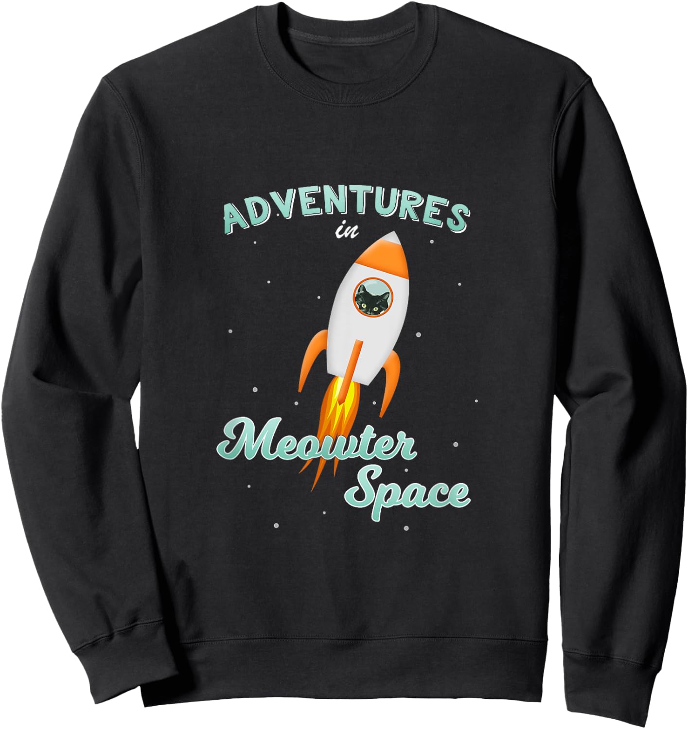 Cat Space Shirt Rocket Ship Outer Space Adventure Sweatshirt - Sweatshirt | Black