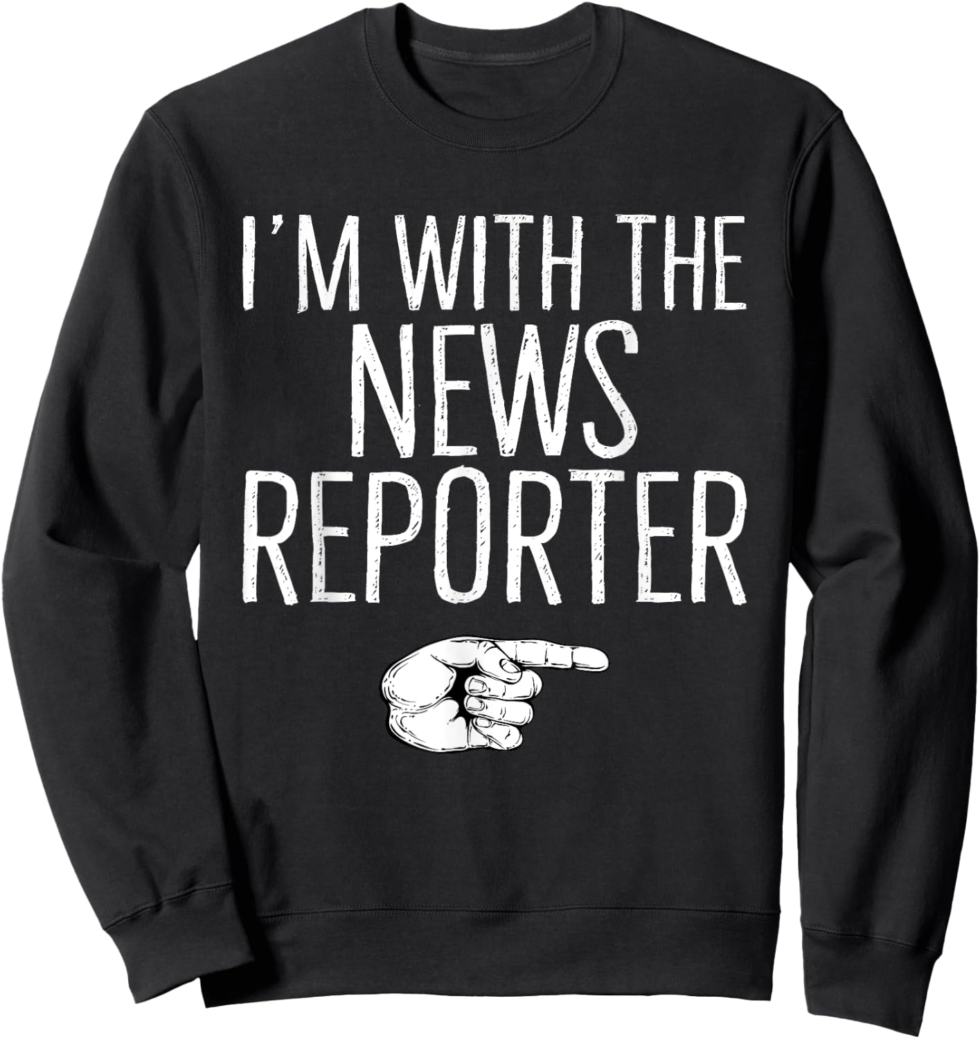 I'm With The News Reporter Matching Costume Halloween Party Sweatshirt - Sweatshirt | Black