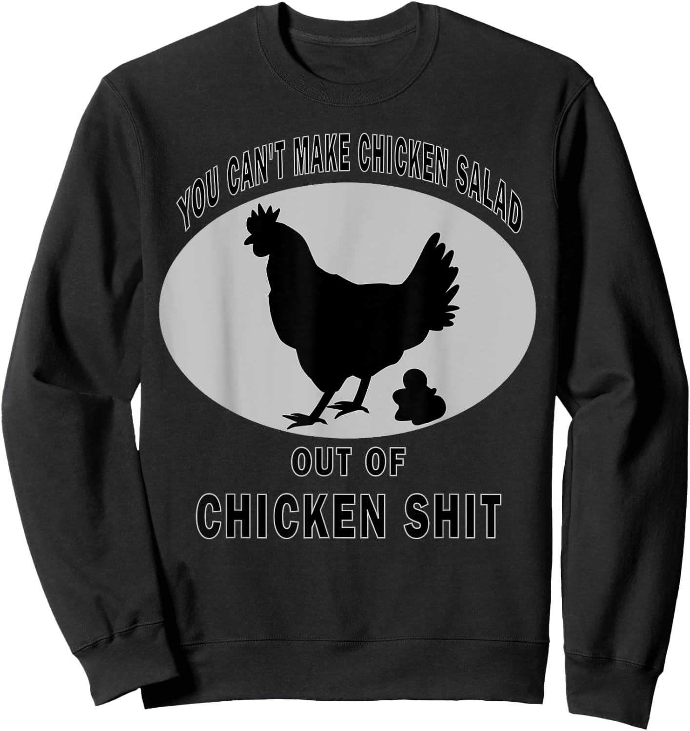 Farmer Chicken Shit Funny Adult Humor Pooping Shirt Sweatshirt - Sweatshirt | Black