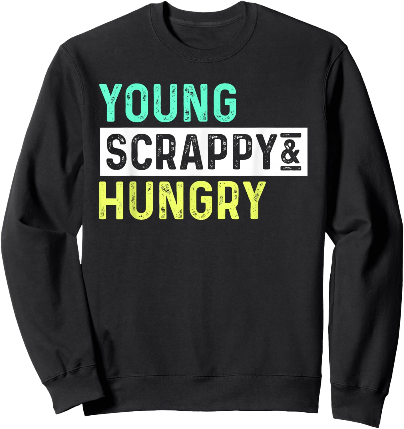 Young Scrappy Hungry Youth Women SHIRT Girl Birthday Gift Sweatshirt - Sweatshirt | Black