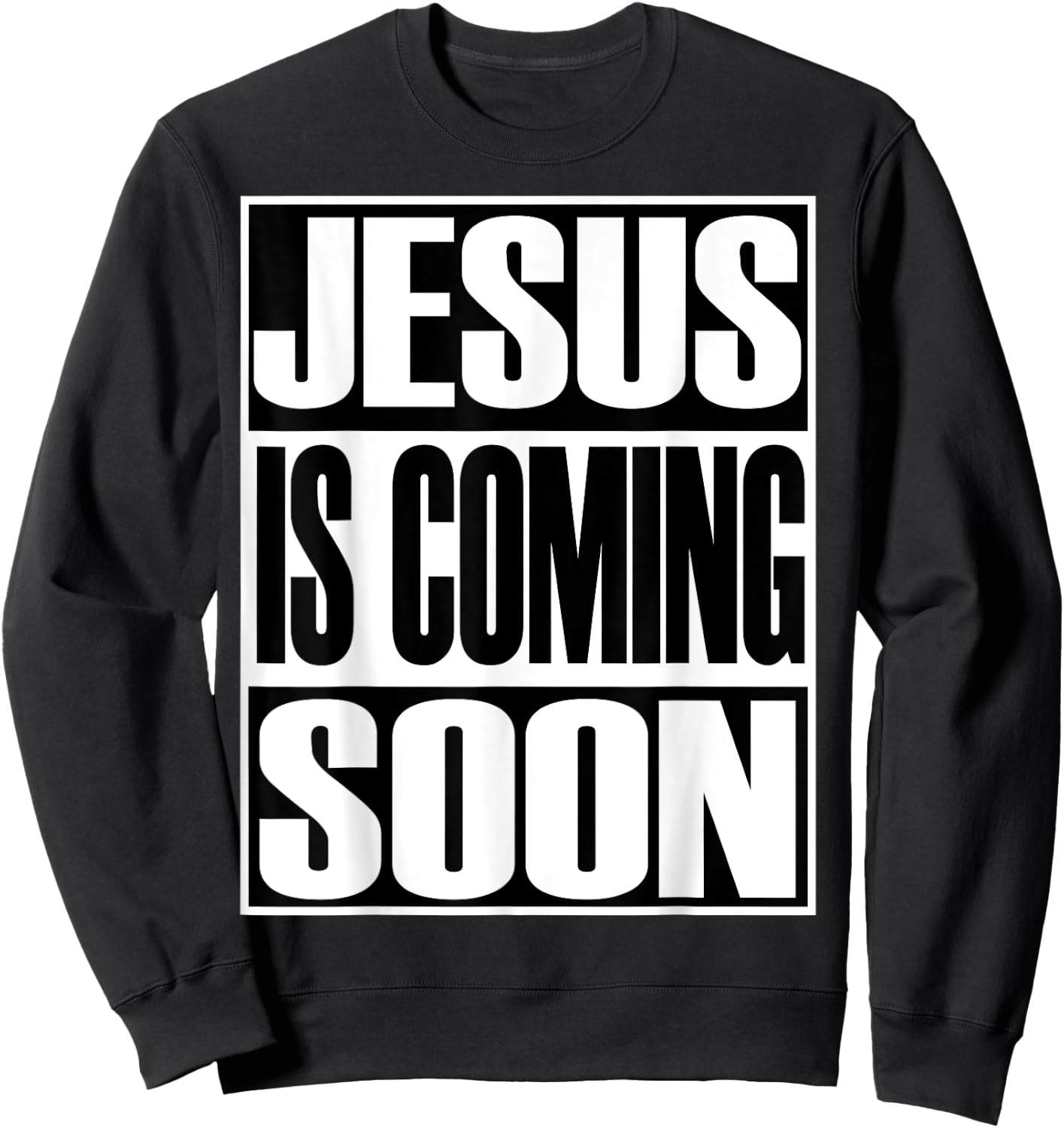 Christerest: Jesus Is Coming Again Christian Gift Sweatshirt - Sweatshirt | Black