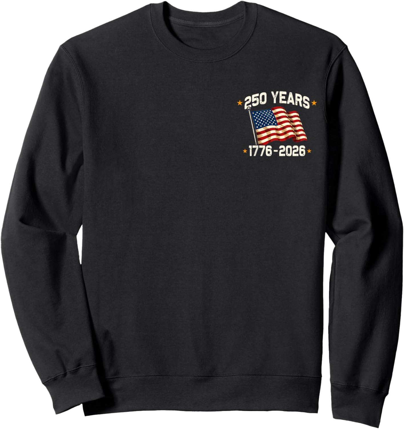 250 Years American 250th Anniversary 1776 4th July 2 Sided Sweatshirt - Sweatshirt | Black