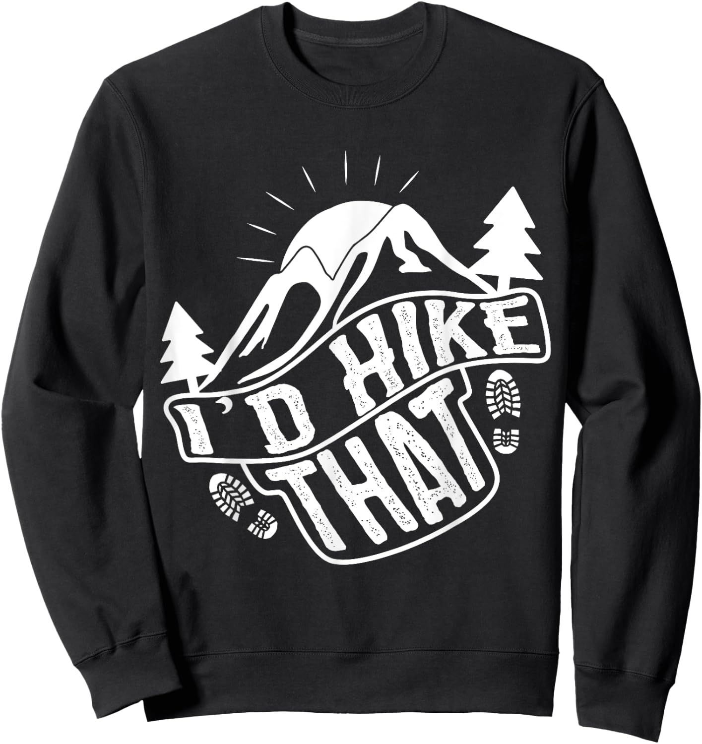 I'd Hike That Funny Hiker Sweatshirt - Sweatshirt | Black