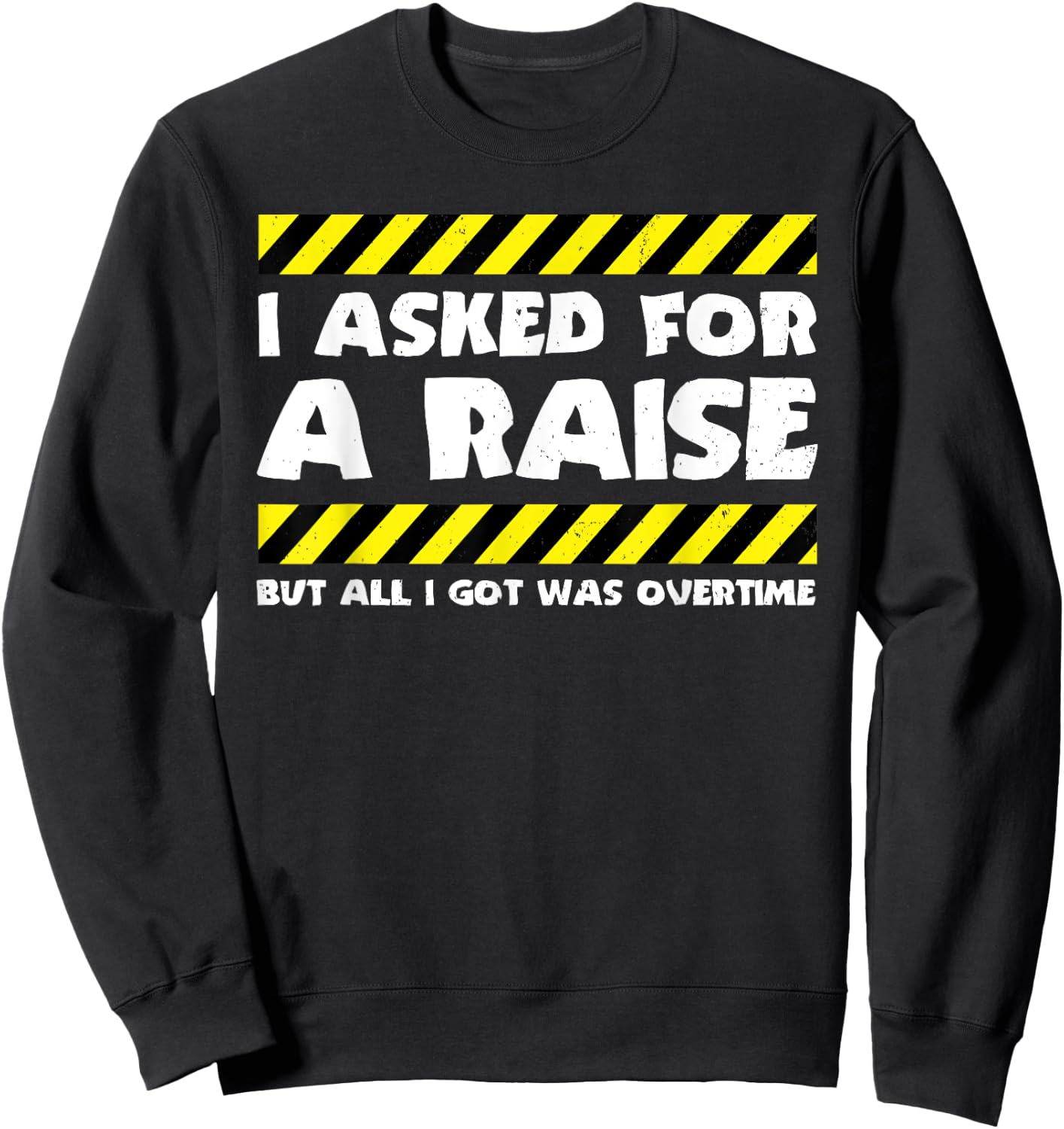 Funny Work Meme - Working Overtime - Funny Factory Worker Sweatshirt - Sweatshirt | Black