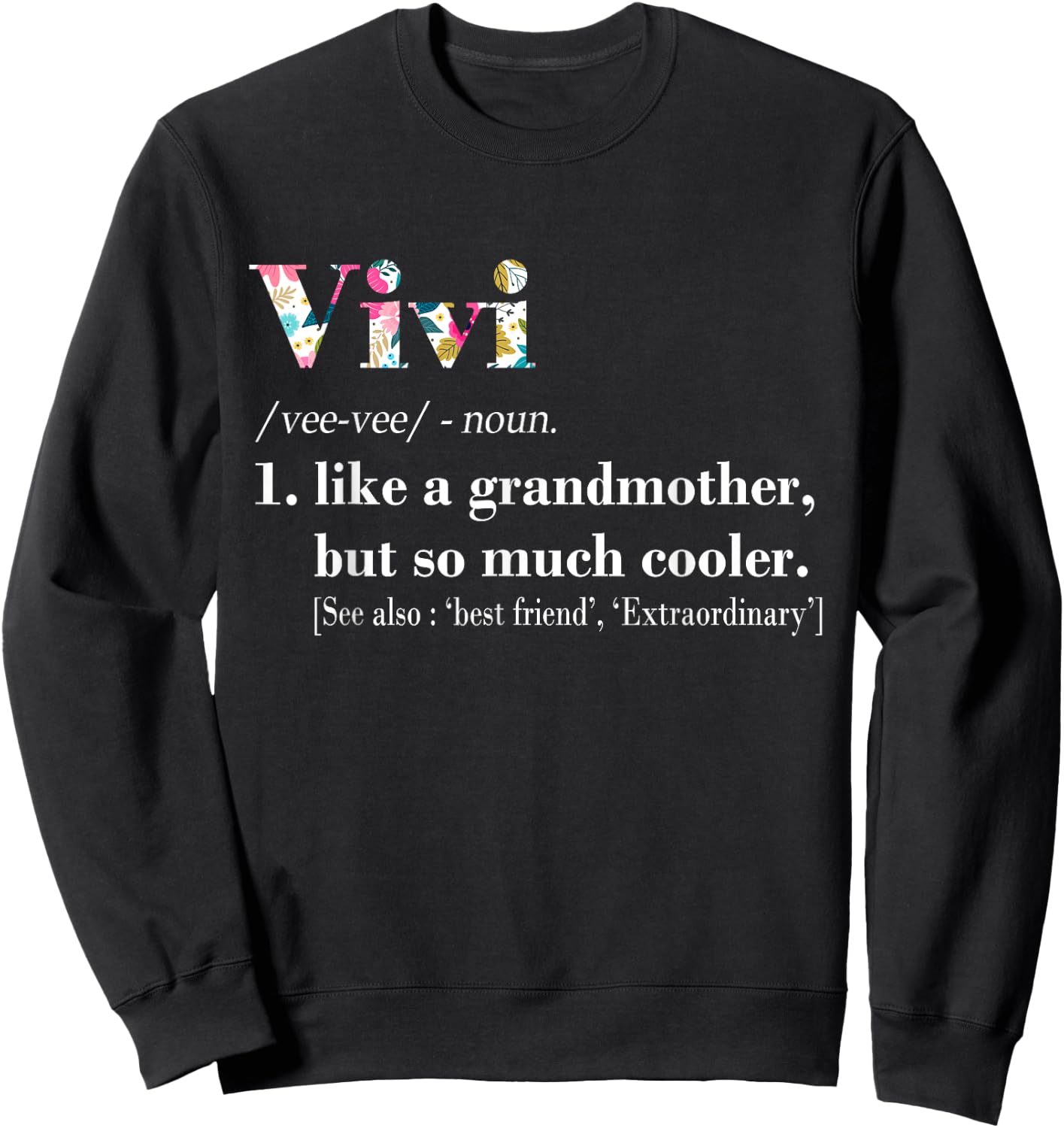 Vivi Like Grandmother but So Much Cooler Sweatshirt - Sweatshirt | Black