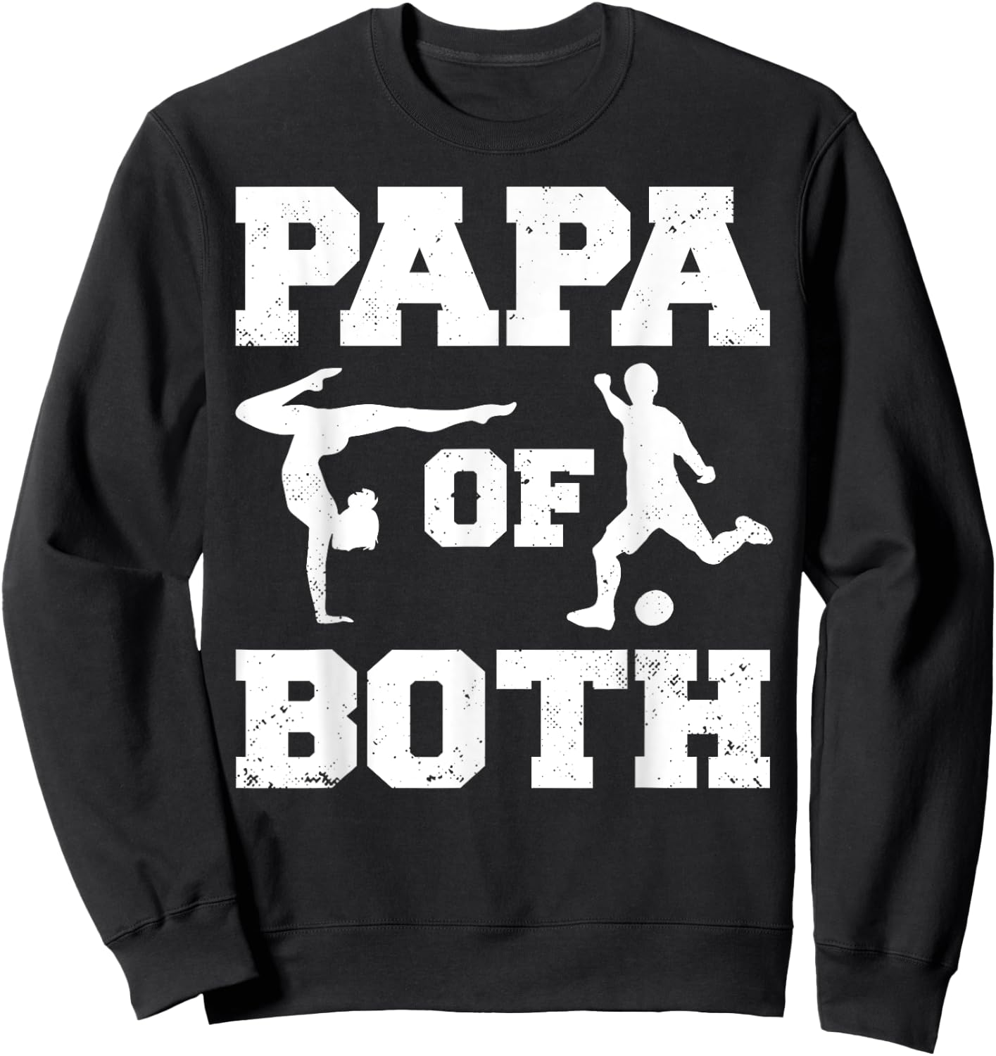 Papa Of Both Funny Soccer and Gymnastics Papa Sweatshirt - Sweatshirt | Black
