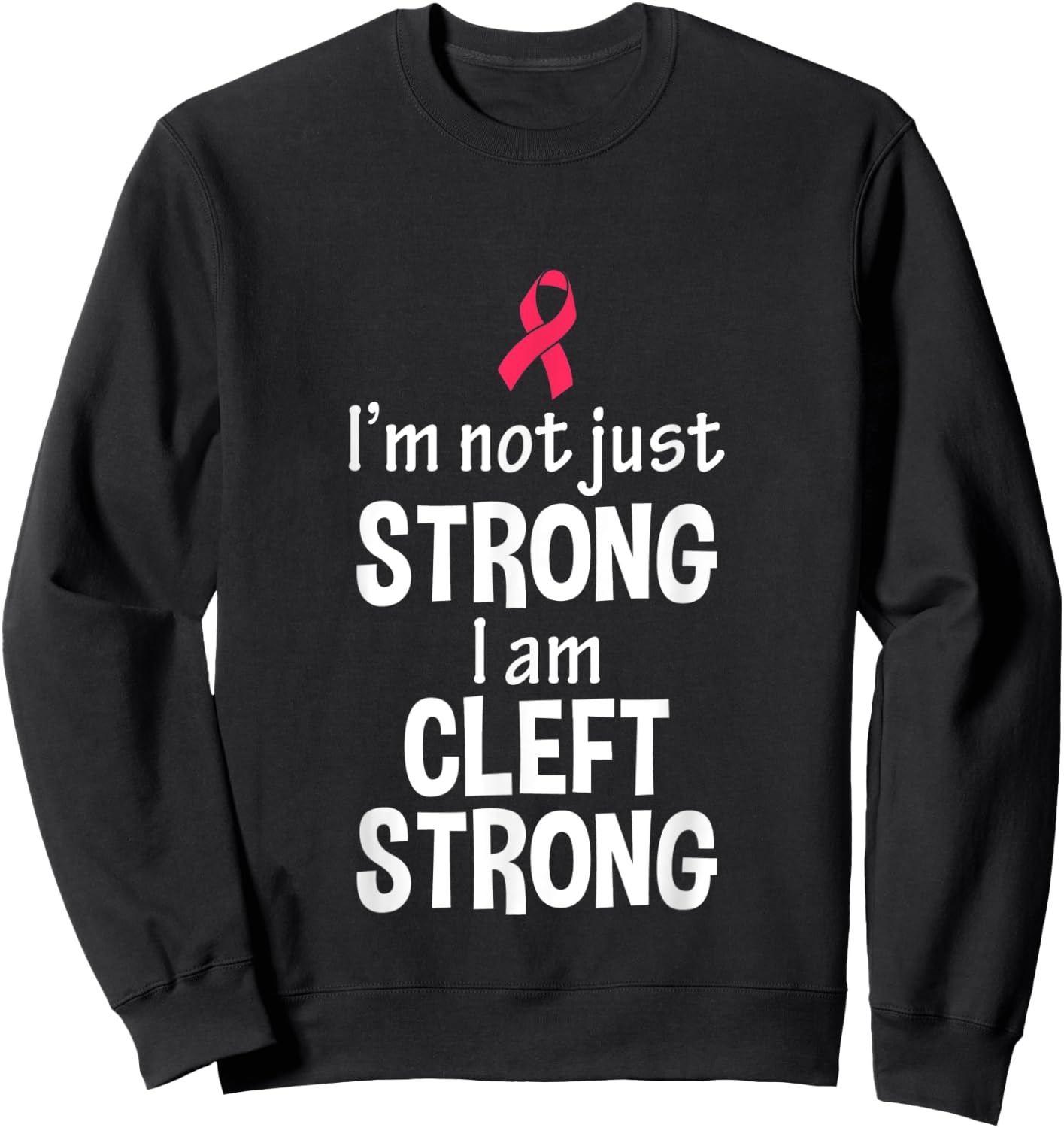 Cleft Palate Lip Proud Cleft Strong Awareness T Shirt Sweatshirt - Sweatshirt | Black