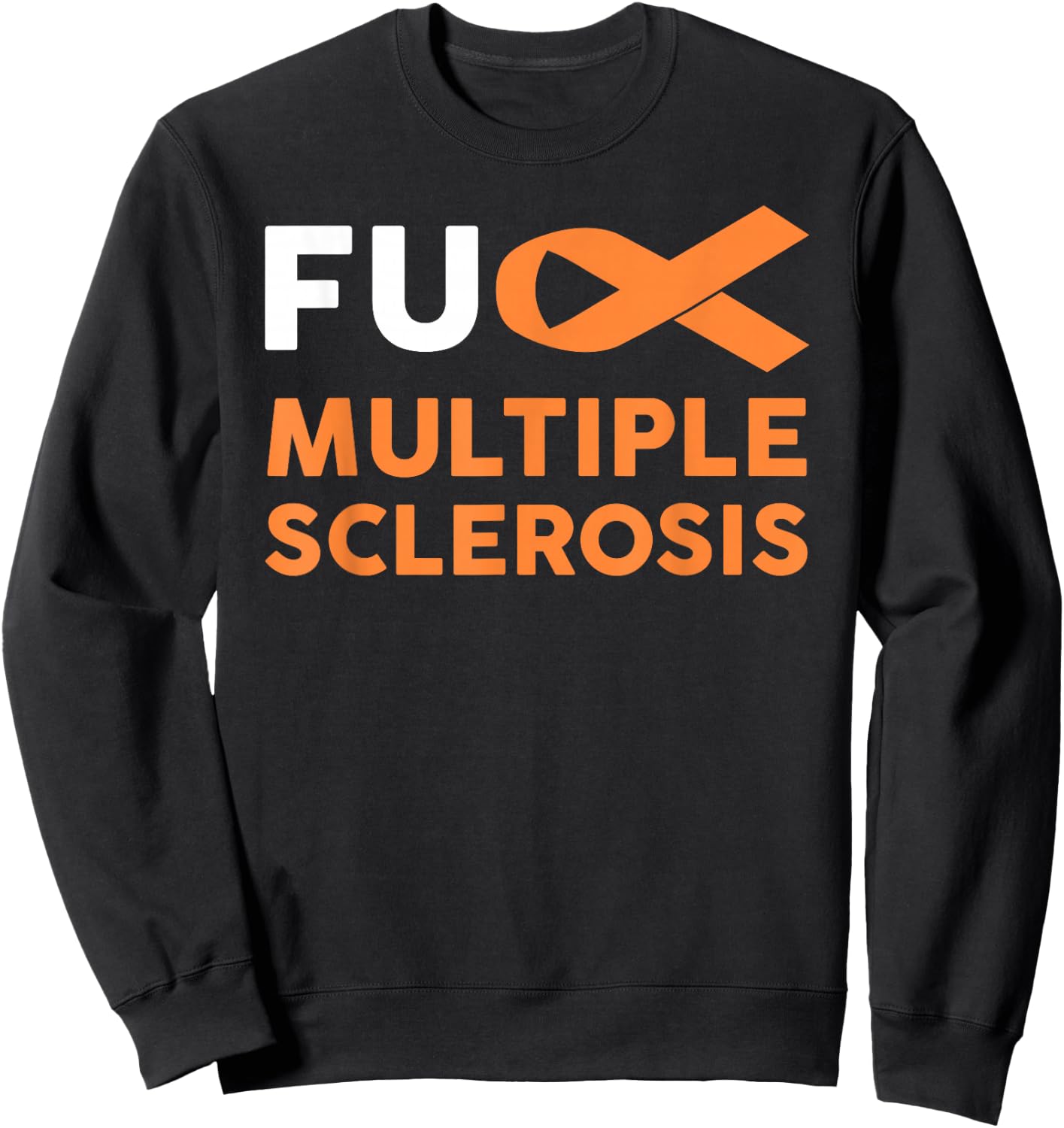Support Survivor Gift - Fuck MS Multiple Sclerosis Awareness Sweatshirt - Sweatshirt | Black