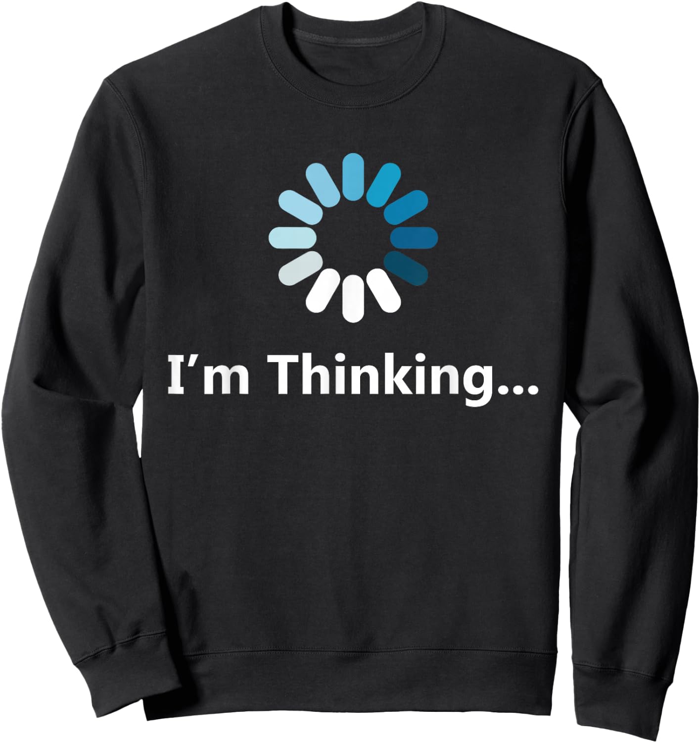 I think graphic sarcasm humour men very funny 2021 Sweatshirt - Sweatshirt | Black