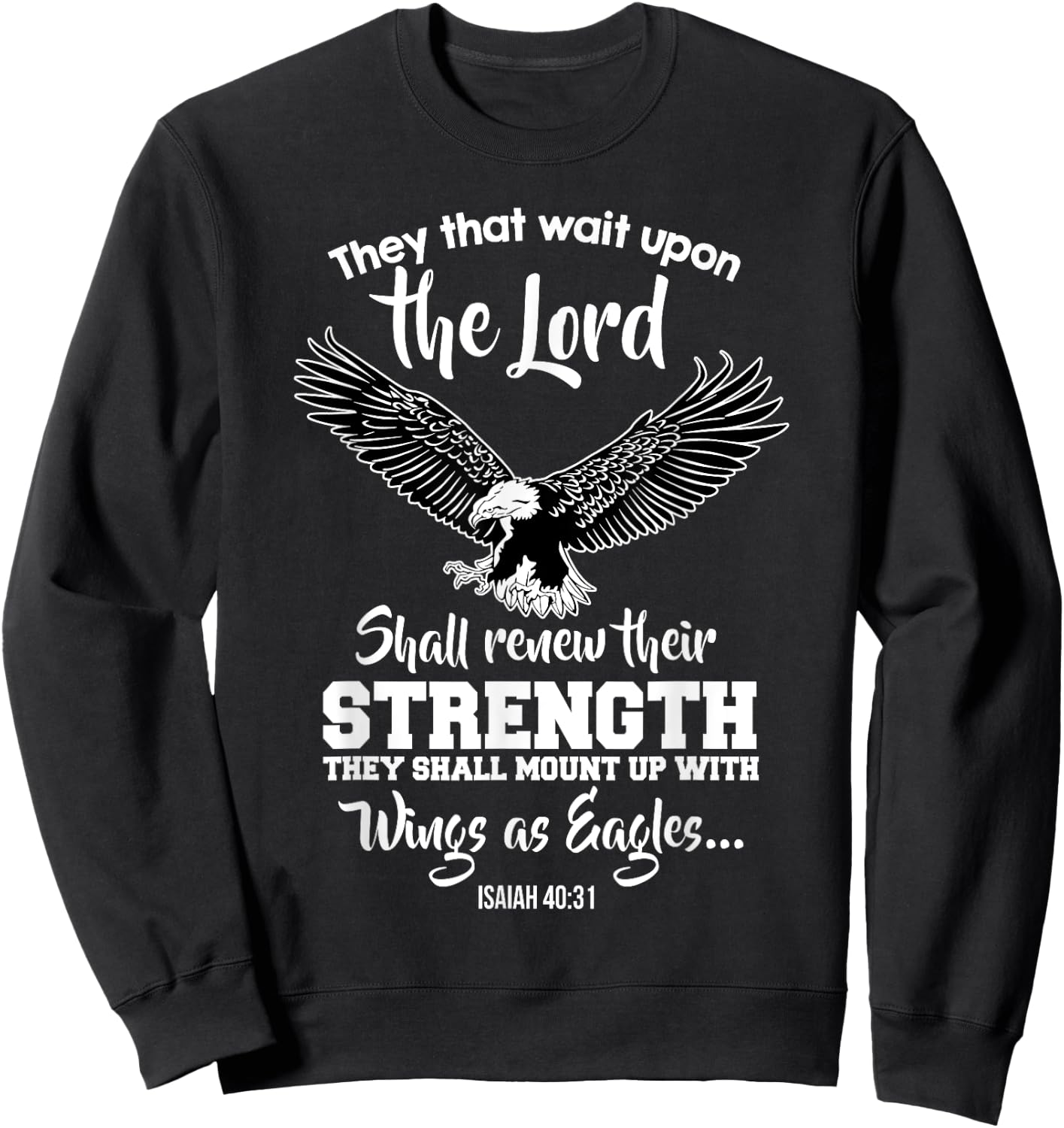 Wings Like Eagles Isaiah 40:31 Christian Message Sweatshirt - Sweatshirt | Black