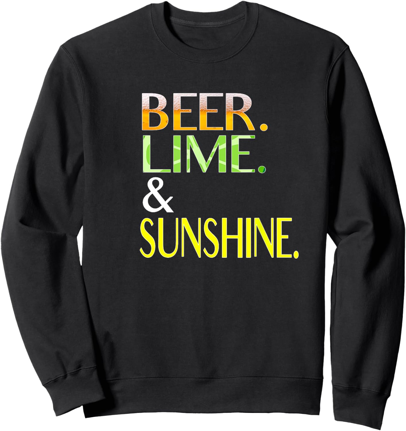 Beer, Lime and Sunshine Men Women Sweatshirt - Sweatshirt | Black