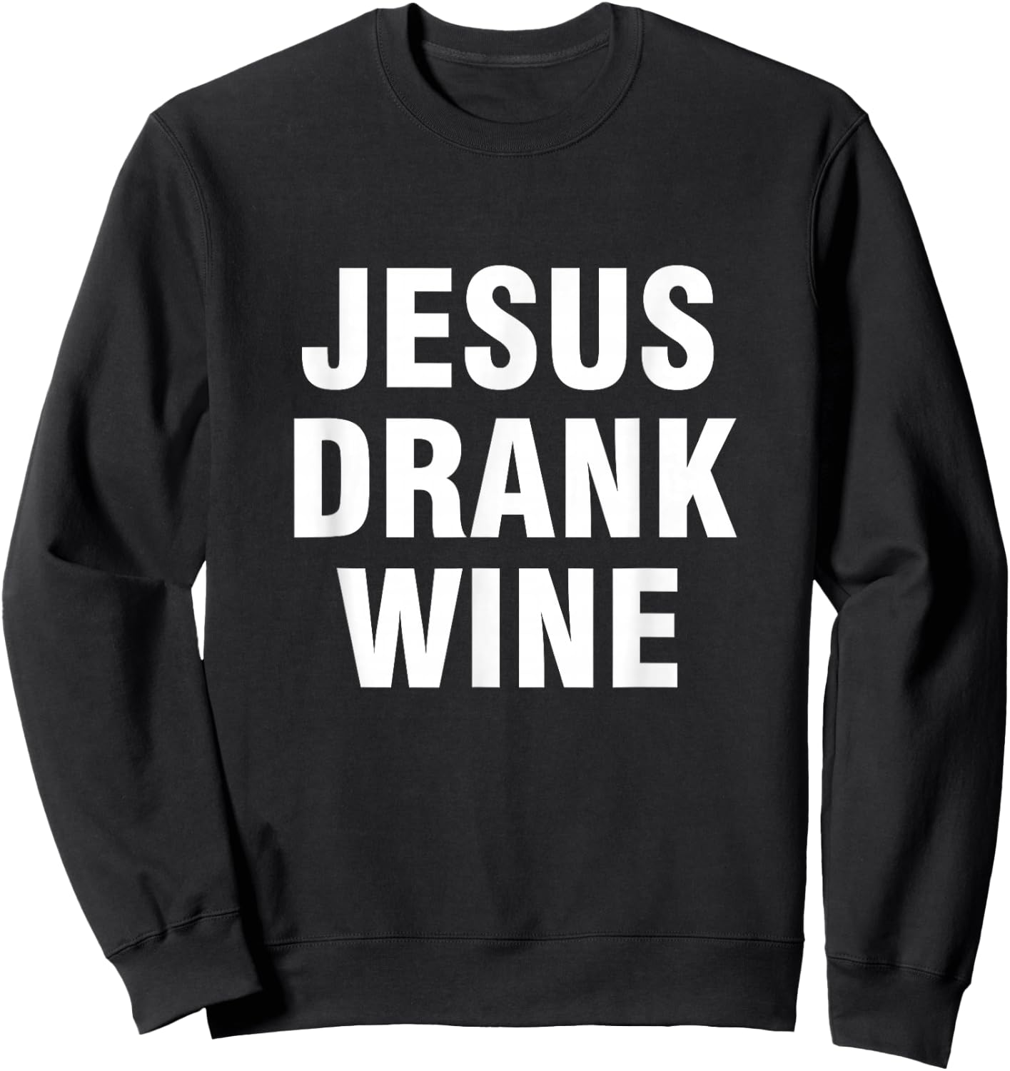 Jesus drank wine Sweatshirt - Sweatshirt | Black