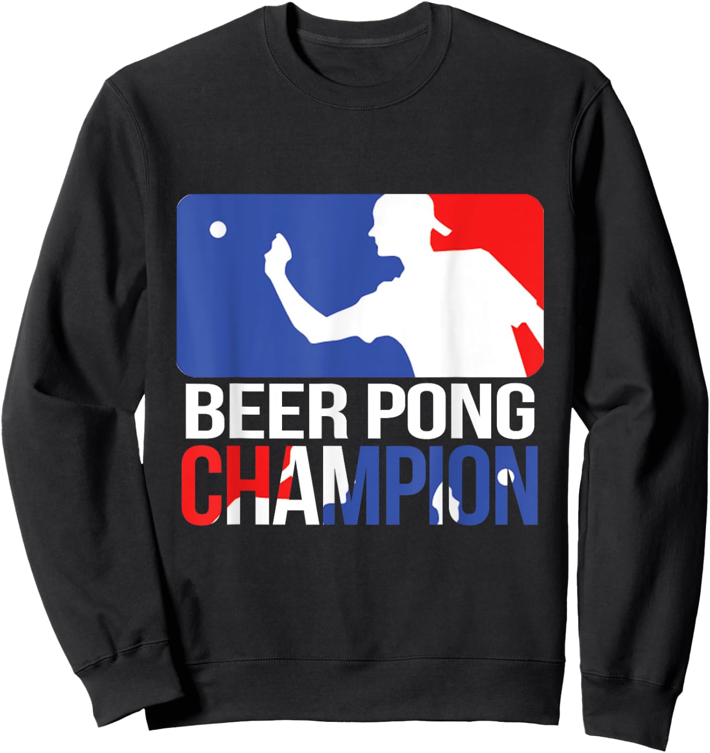 BEER PONG CHAMPION T SHIRT Drinking Beer Pong Beer Sweatshirt - Sweatshirt | Black