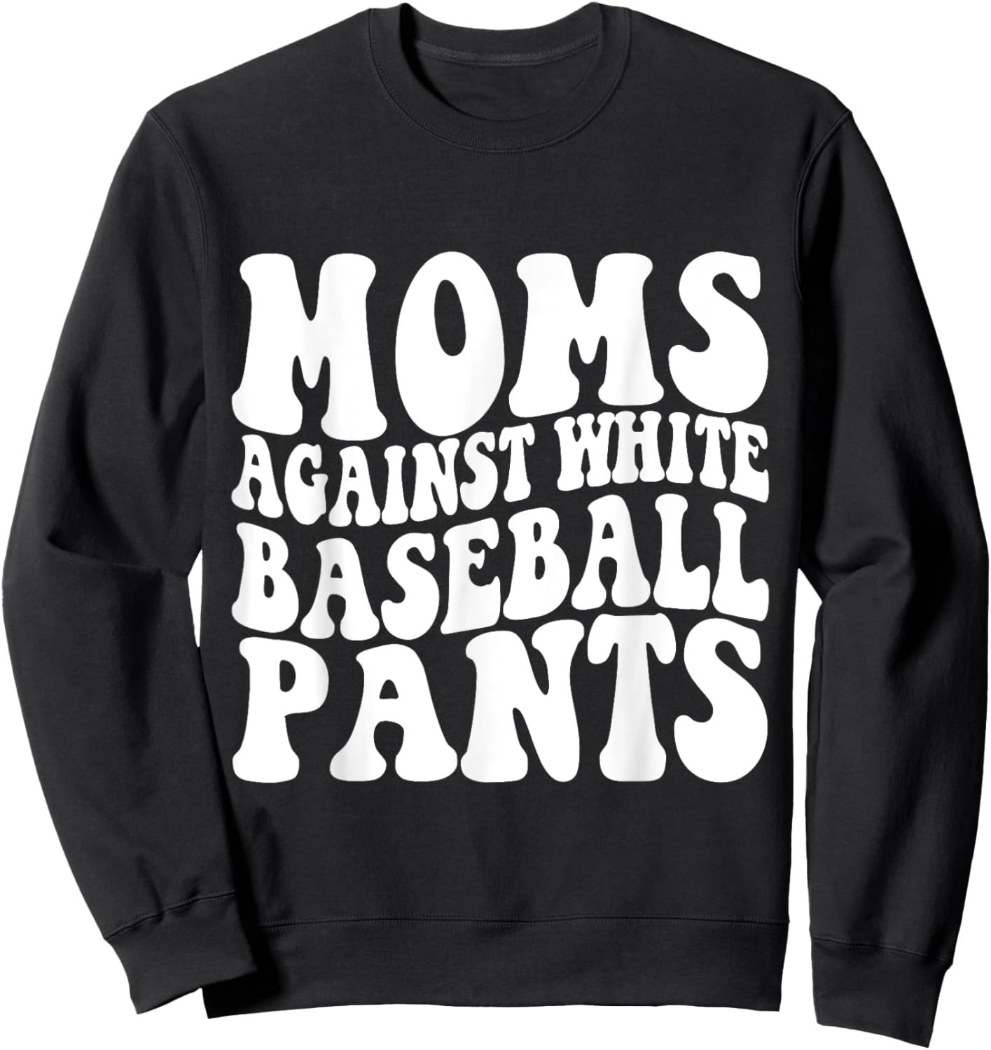 Moms Against White Baseball Pants Baseball Mom Mothers Day Sweatshirt - Sweatshirt | Black