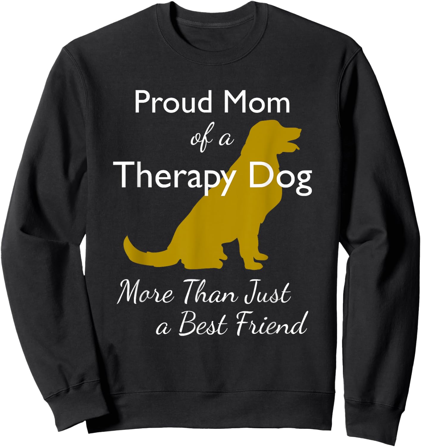 Therapy Dog | Therapy Dog Mom | Canine Volunteer Men Women Kids Sweatshirt - Sweatshirt | Black