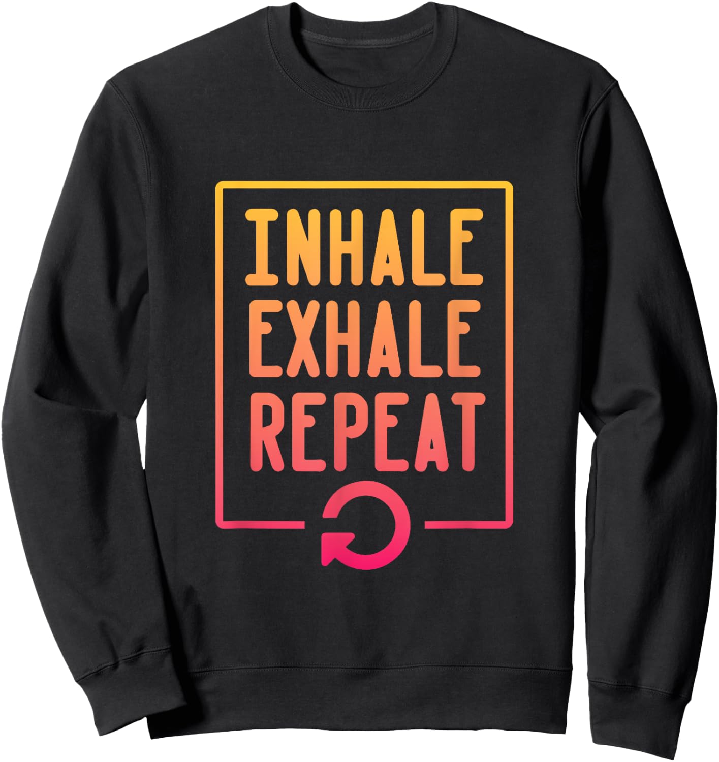Inhale Exhale Repeat Meditation Sweatshirt - Sweatshirt | Black