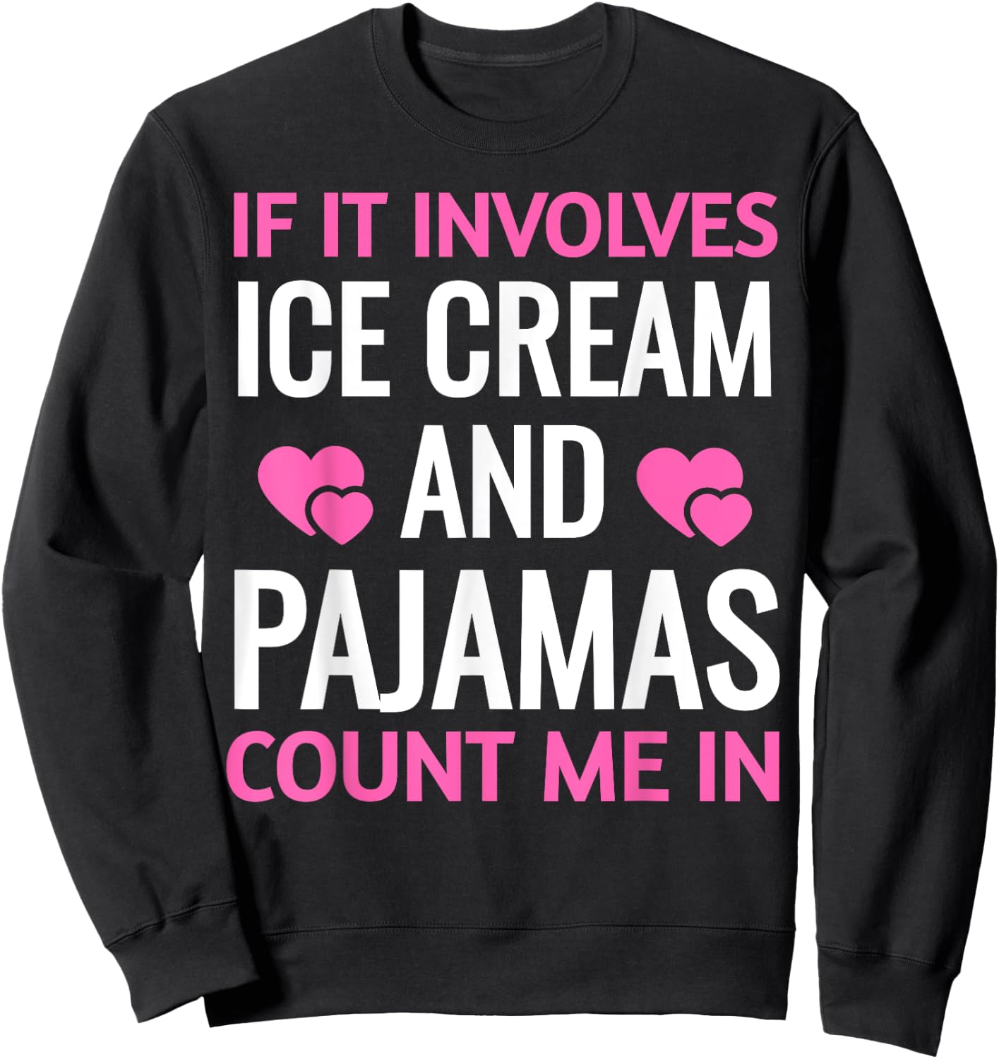 Ice Cream And Pajamas Sleepover Party Lover Funny Shirt Men Women Kids Sweatshirt - Sweatshirt | Black