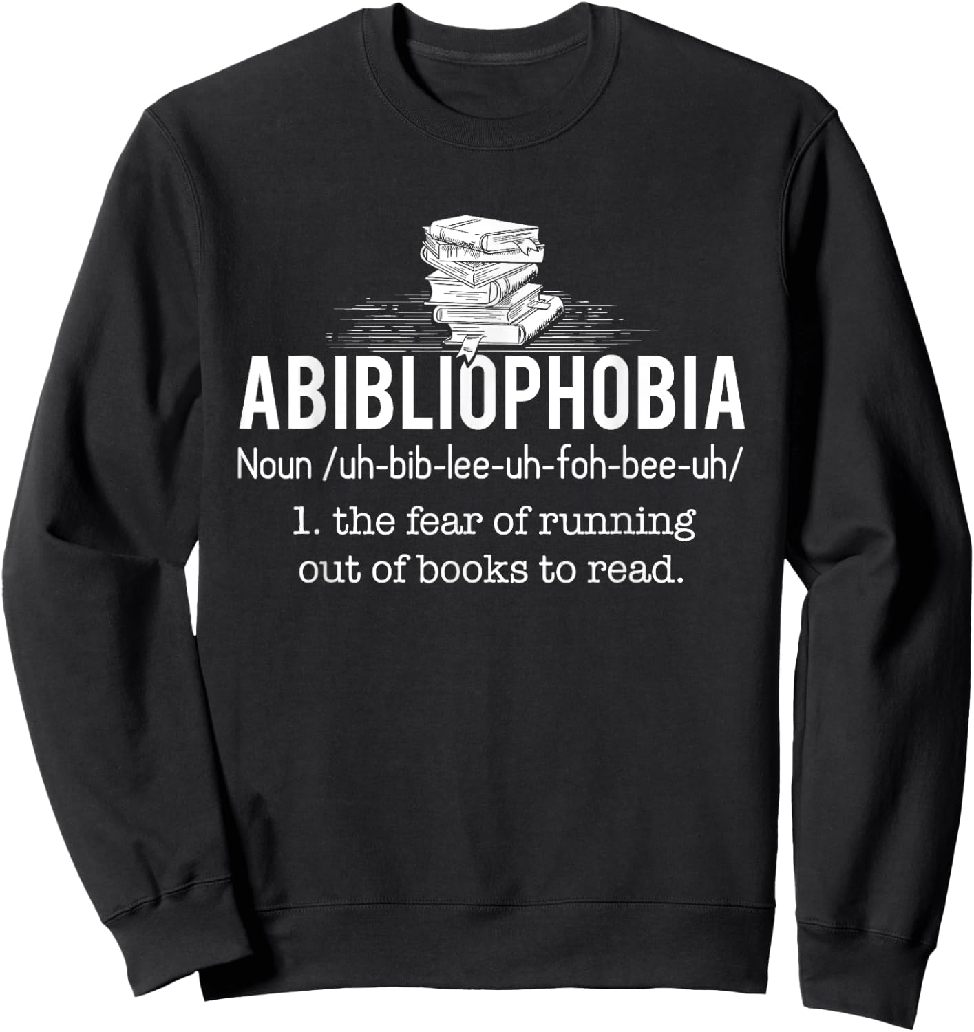 Abibliophobia - Funny Reading Bookworm Reader Gift Sweatshirt - Sweatshirt | Black