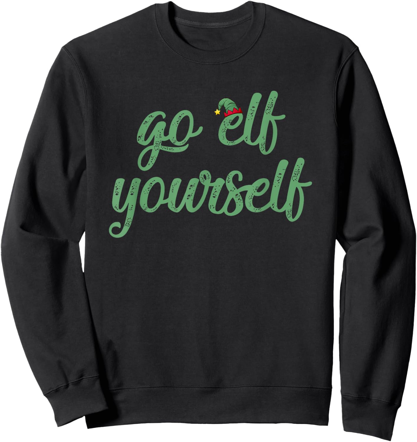 Gman Merch Funny I Hate Christmas Go Elf Yourself - Blue, Small - -Adults Sweatshirt - Sweatshirt | Black