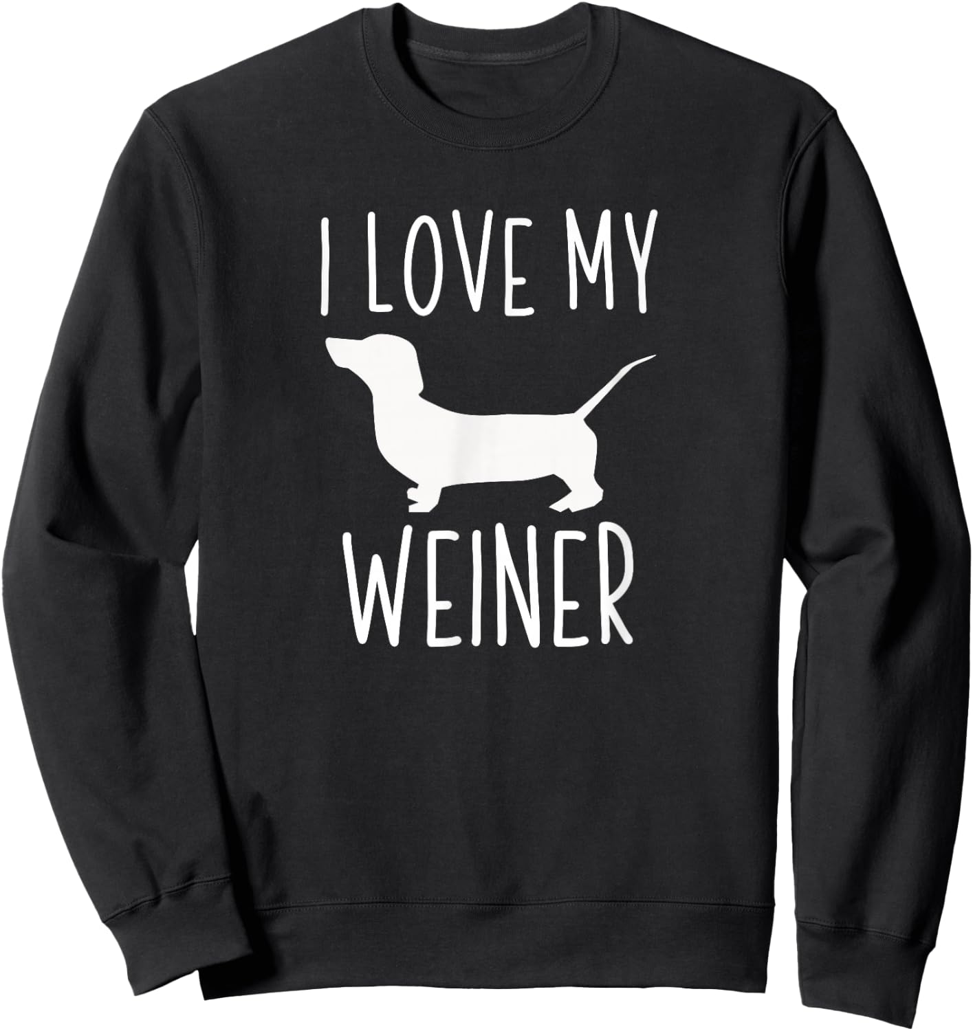 I Love My Weiner Shirt | Funny Weiner Dog Gift Women Kids Sweatshirt - Sweatshirt | Black