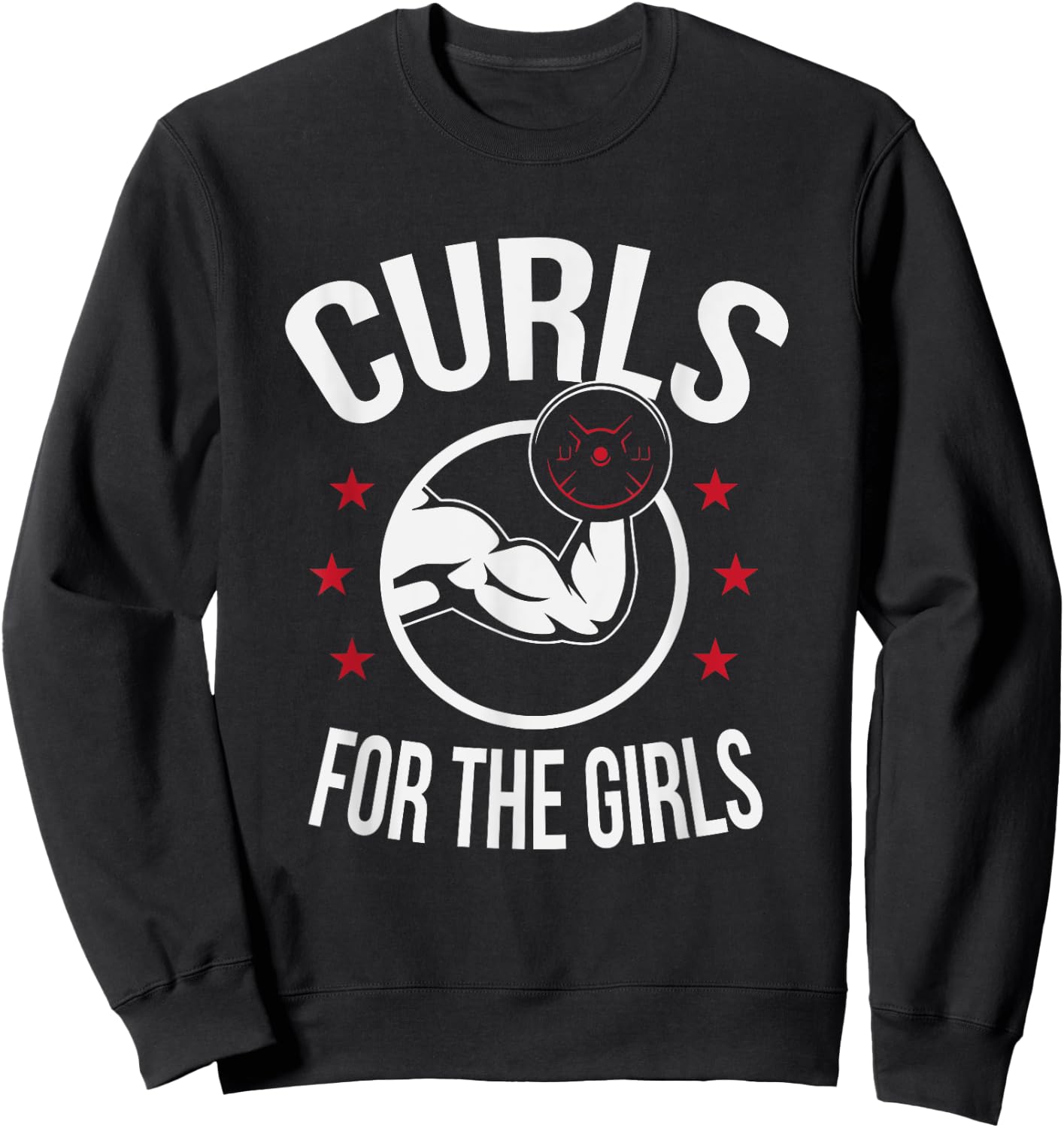 Curls For The Girls Funny Bodybuilding Weightlifting Sweatshirt - Sweatshirt | Black