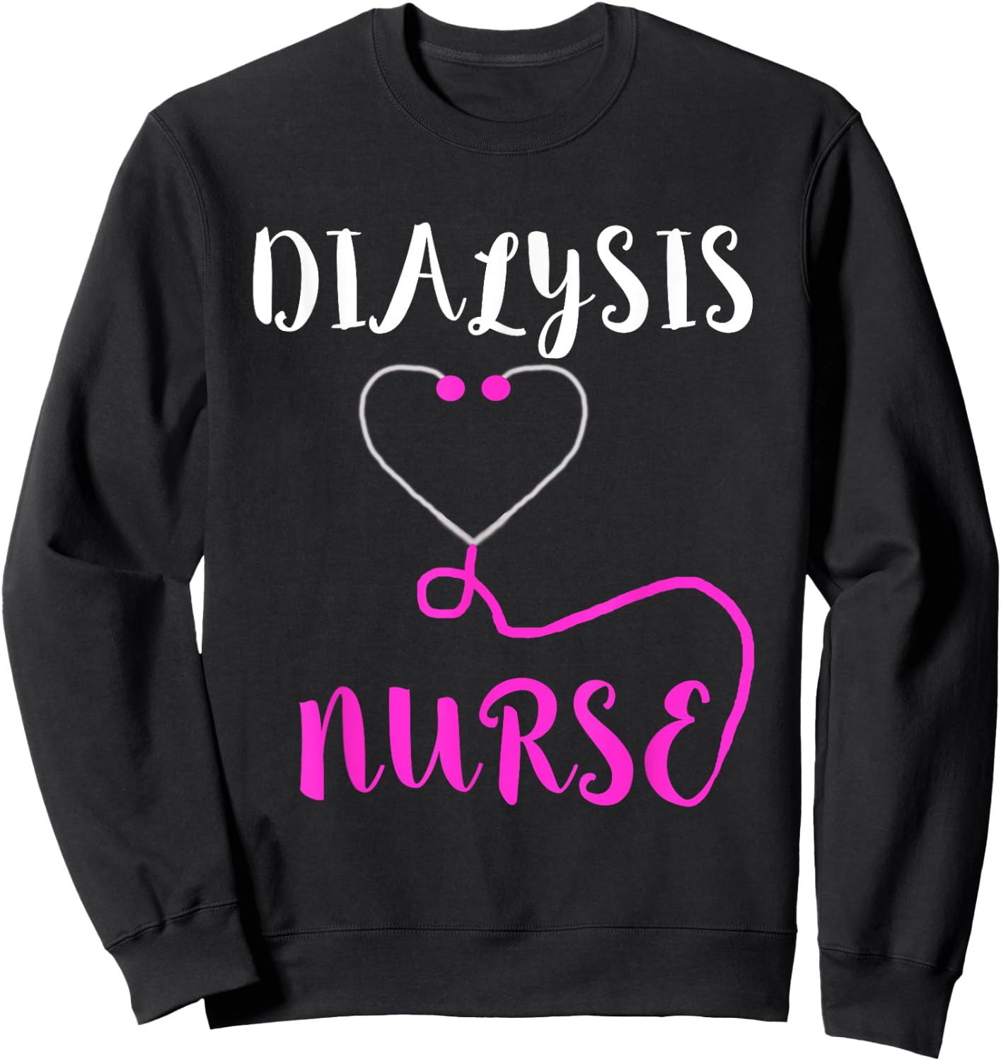Dialysis Nurse Stethoscope Hemodialysis Nephrology Sweatshirt - Sweatshirt | Black