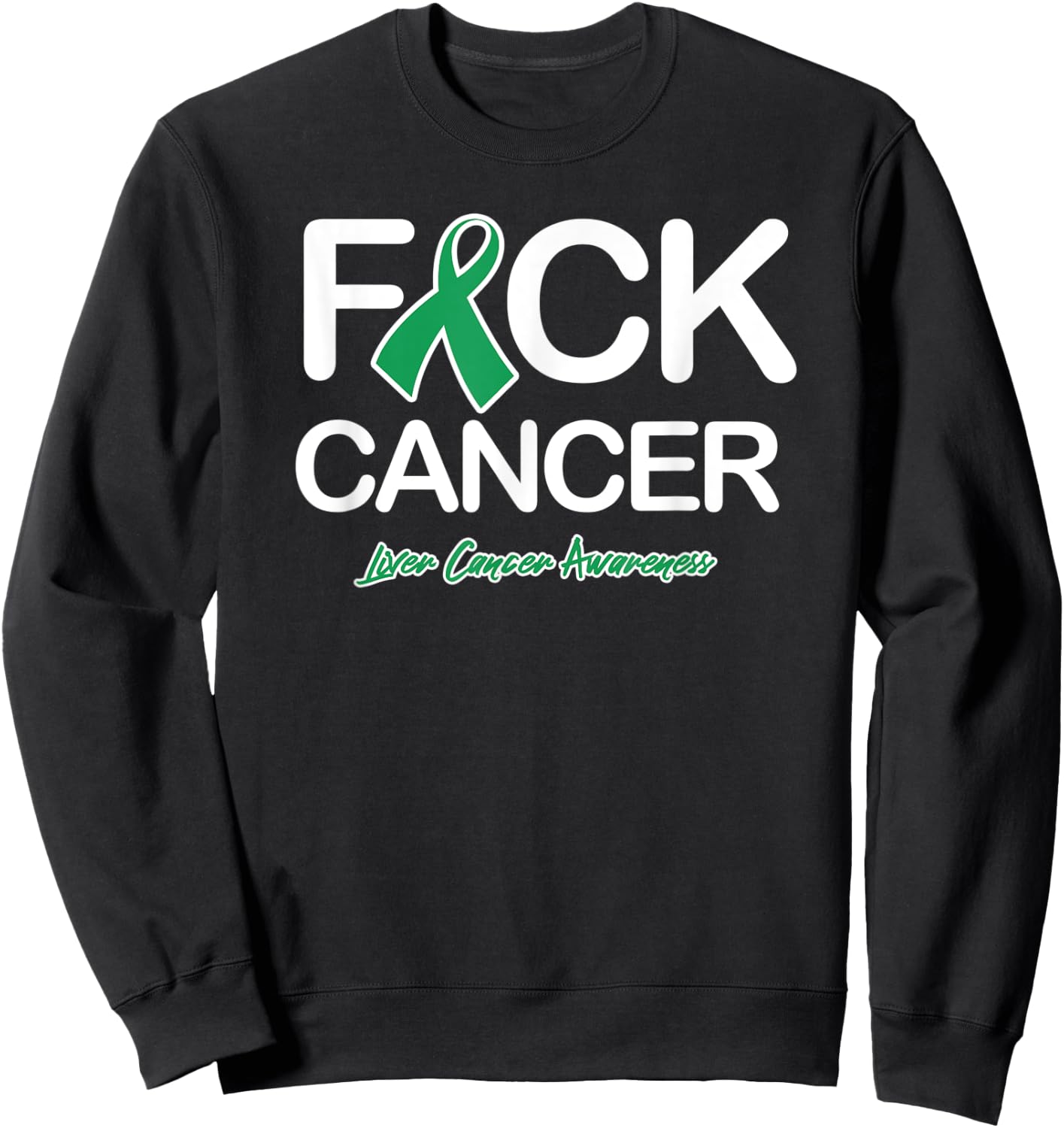 Liver Cancer Shirts Fck Cancer Liver Awareness Products Sweatshirt - Sweatshirt | Black