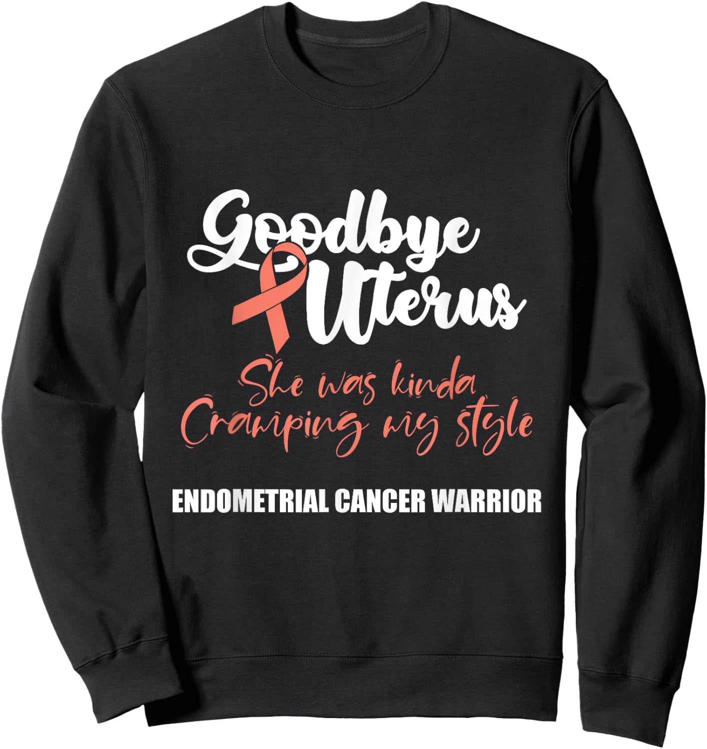 Wear Peach Endometrial Cancer Awareness Gifts Women's Black Awareness with Peach Ribbon and Funny Quote Goodbye Uterus - Small - Short Sleeve - Classic Fit - Cotton 65%, Polyester 35% Sweatshirt - Sweatshirt | Black