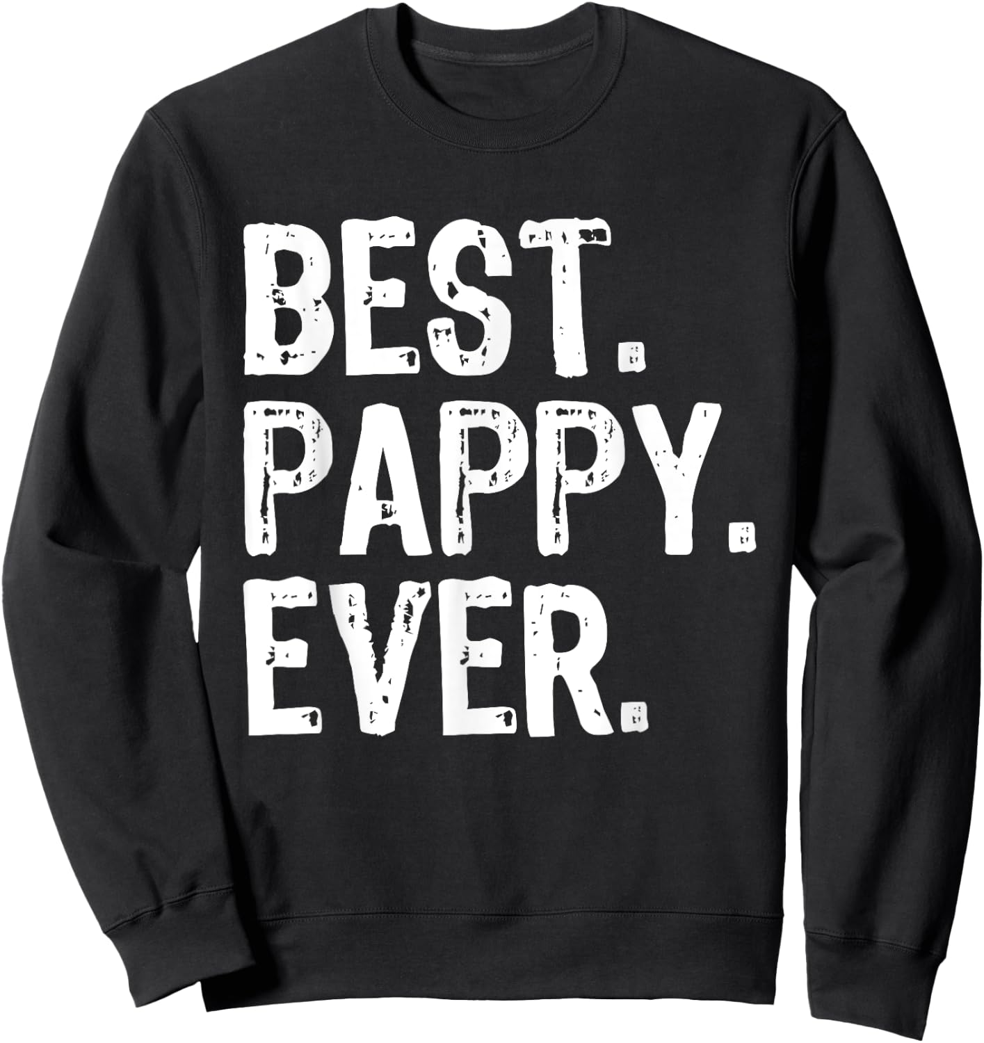 Best Pappy Ever Funny Cool Sweatshirt - Sweatshirt | Black