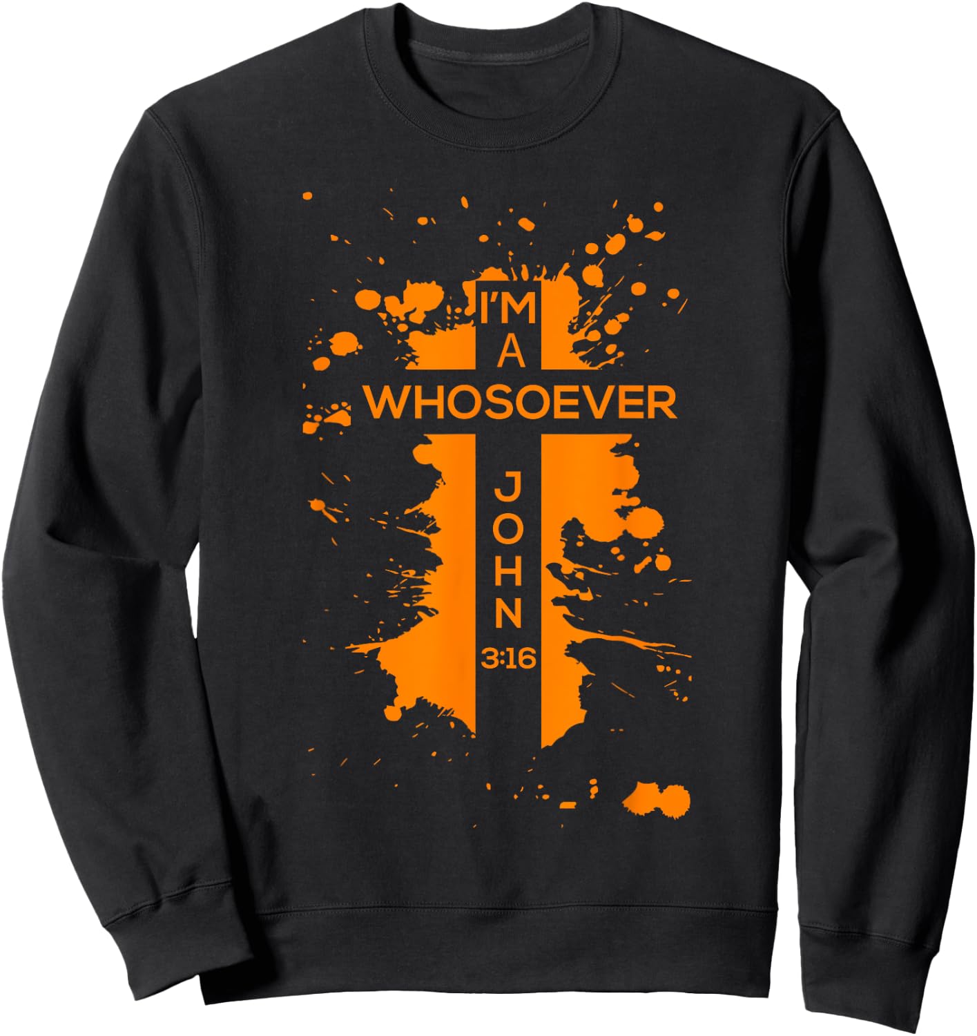 I'm A Whosoever Shirt | Cool Jesus Loves Me Gift Sweatshirt - Sweatshirt | Black