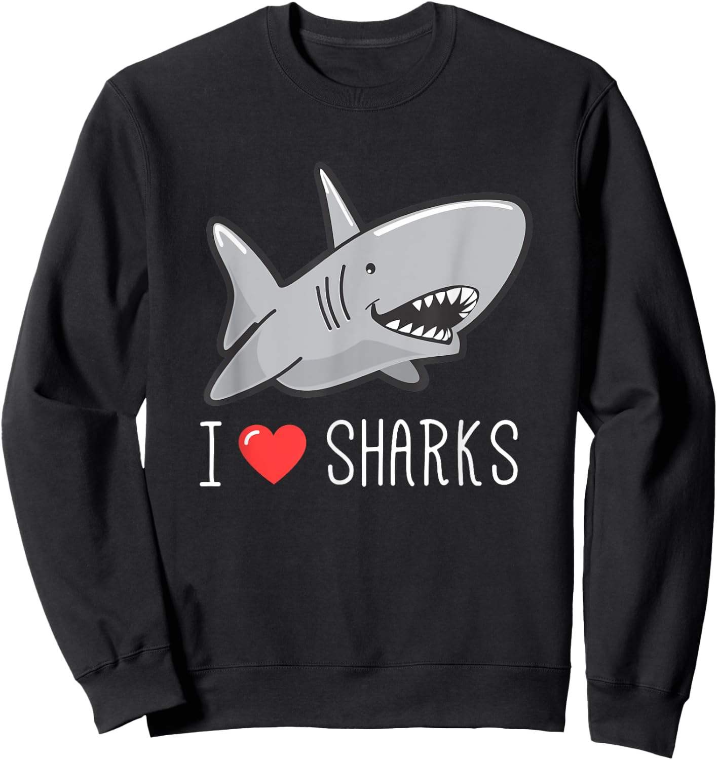 I Love Sharks for Kids and Adults Marine Life Sweatshirt - Sweatshirt | Black