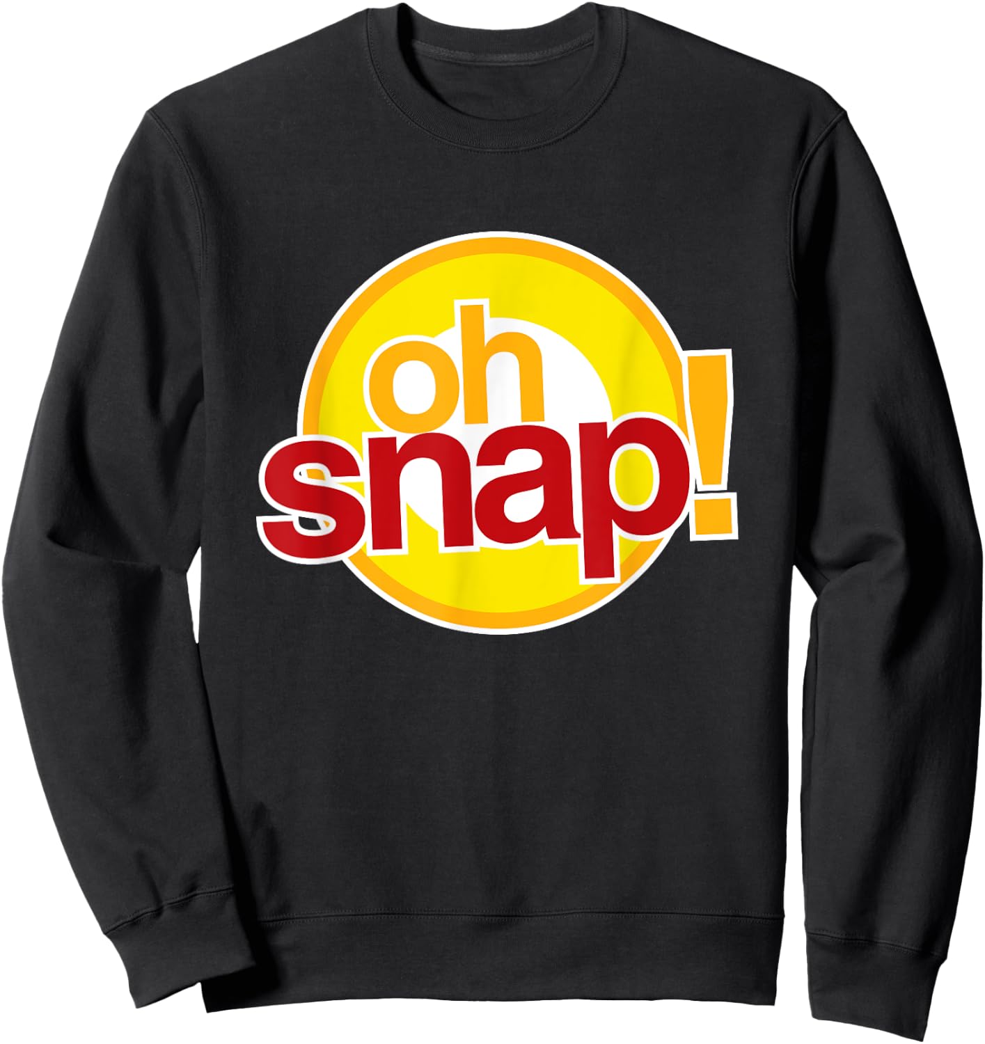 Oh Snap 90s Funny Saying Fun Expression Graphic Sweatshirt - Sweatshirt | Black