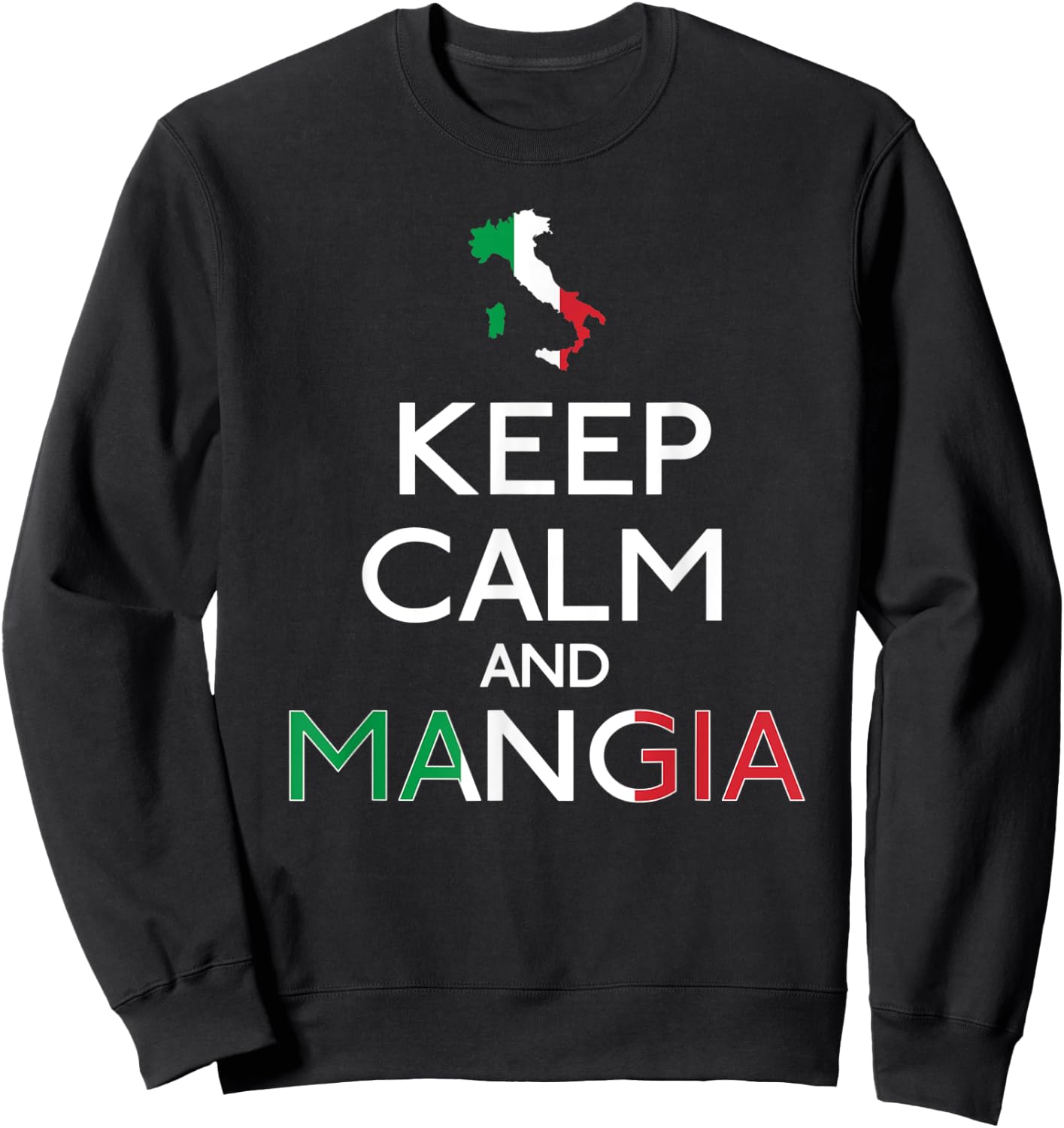 Funny Italian Food Keep Calm and Mangia Sweatshirt - Sweatshirt | Black