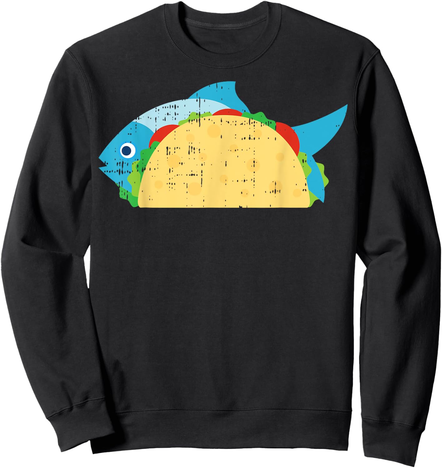 Fish Taco Funny Foodie Cinco De Mayo Food Lover Sweatshirt - Sweatshirt | Black