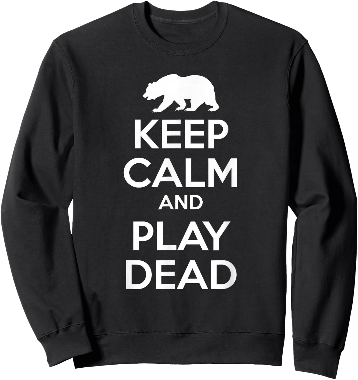 Keep Calm and Play Dead - Bear Sweatshirt - Sweatshirt | Black