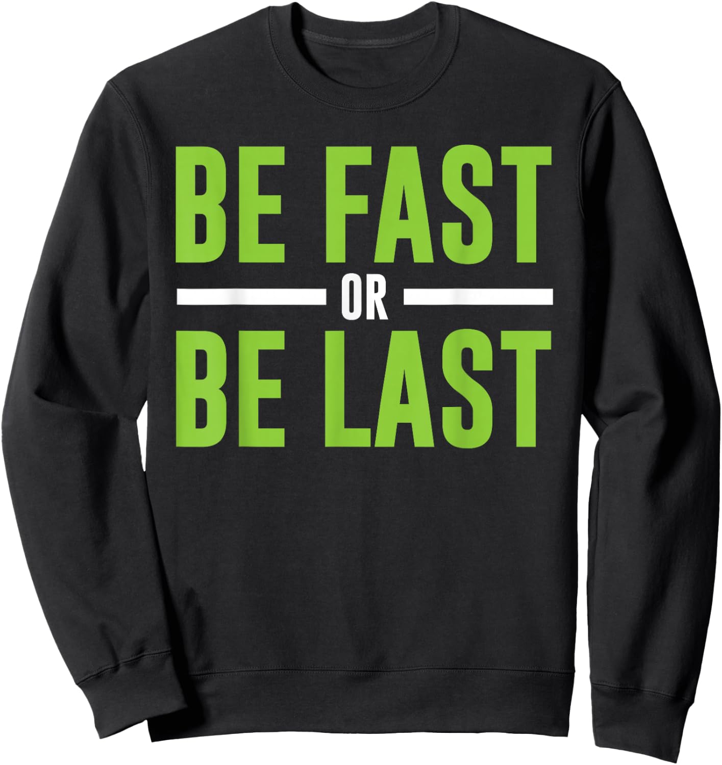 Be Fast or Be Last - Track and Field Running Sweatshirt - Sweatshirt | Black