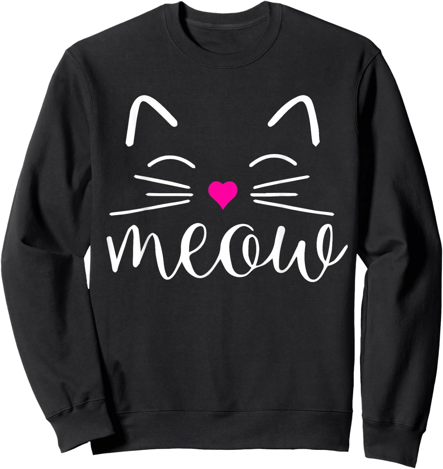 Meow Cute Cat Face Funny Quote for Cat fans Sweatshirt - Sweatshirt | Black