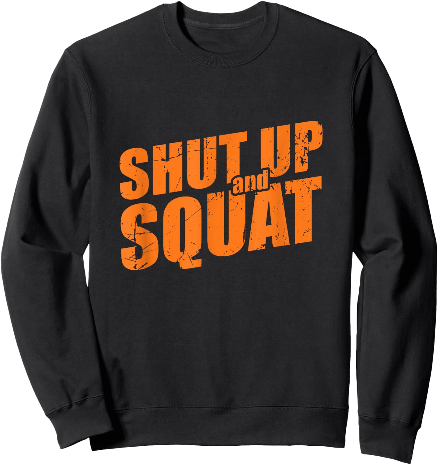 Shut Up and Squat Sweatshirt - Sweatshirt | Black