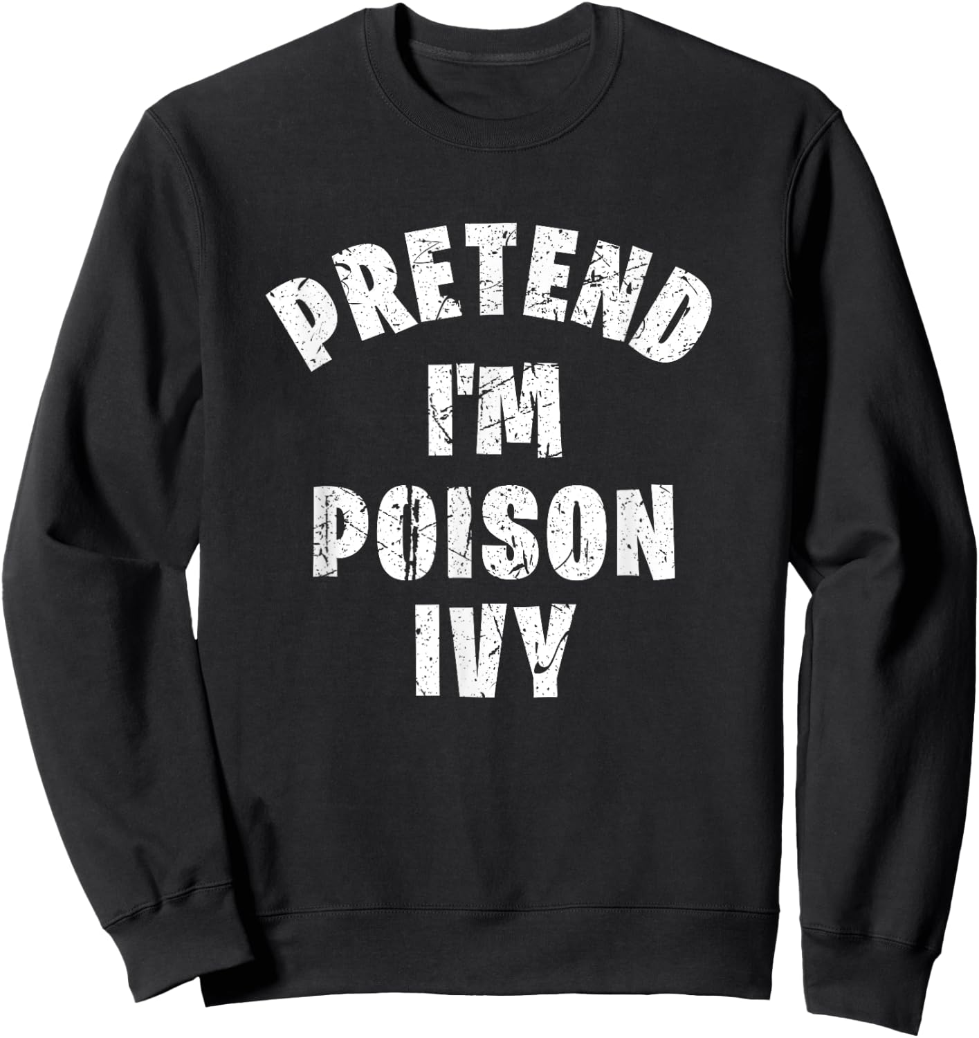 Imagine I Were Poison Ivy Vintage Funny Lazy Sweatshirt - Sweatshirt | Black