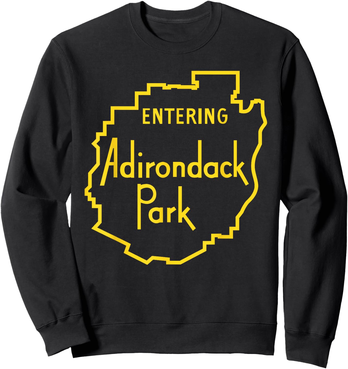 Entering Adirondack Park Sign T shirt Sweatshirt - Sweatshirt | Black
