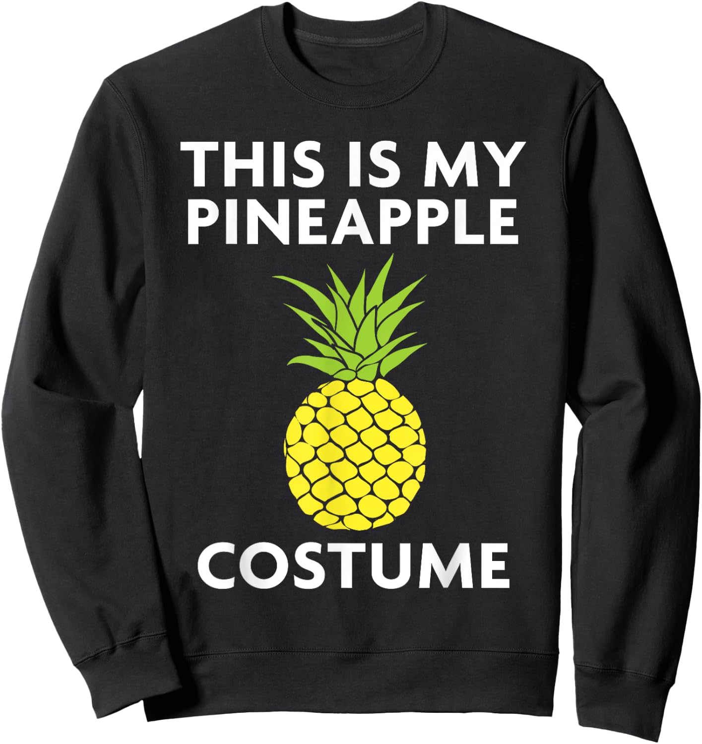 This Is My Pineapple Costume Shirt for Halloween Sweatshirt - Sweatshirt | Black